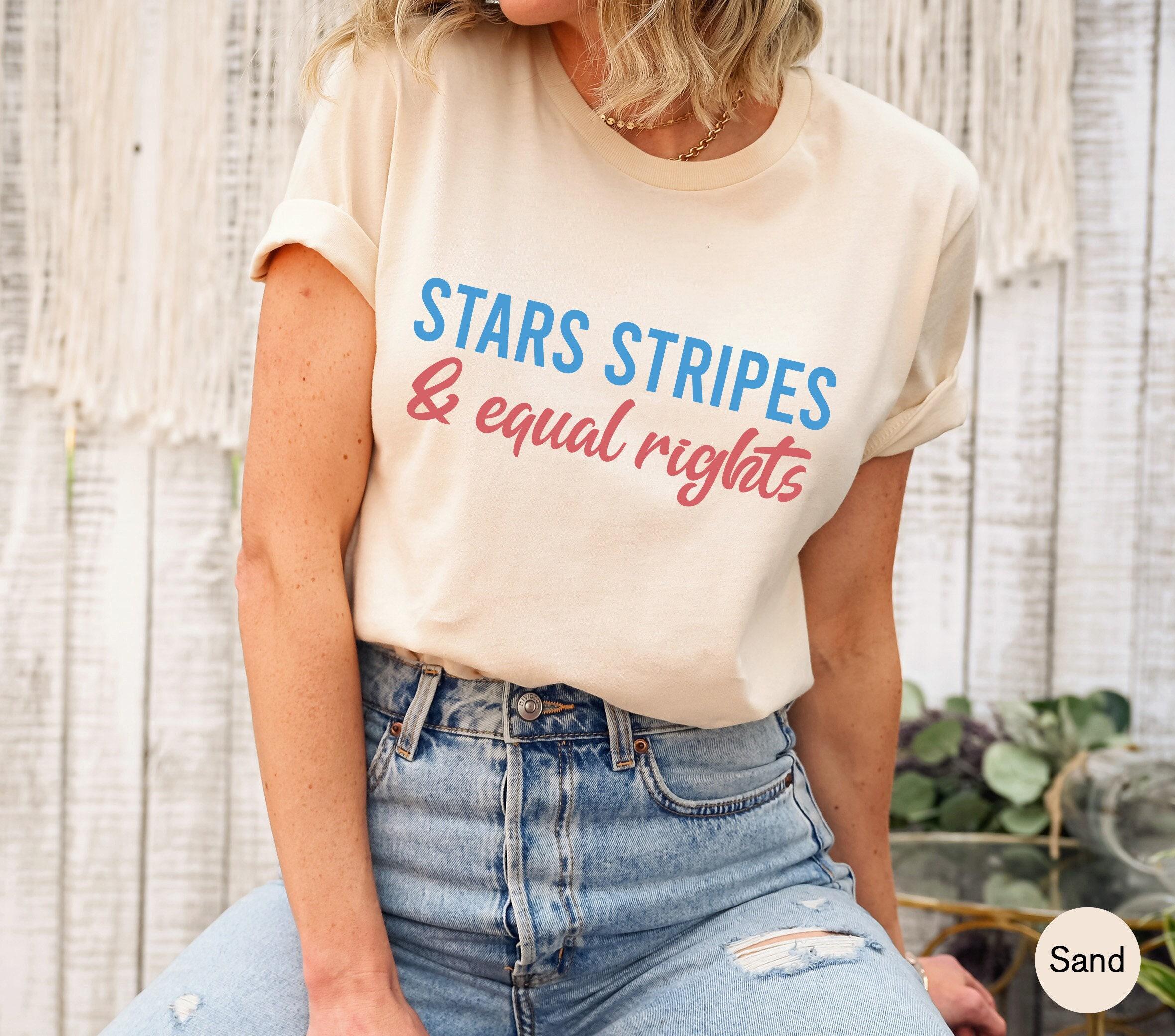 Stars Stripes And Equal Rights Shirt, Funny 4th Of July Sweatshirt, Women's Memorial Day Shirt, Girls Feminist Shirt, Po