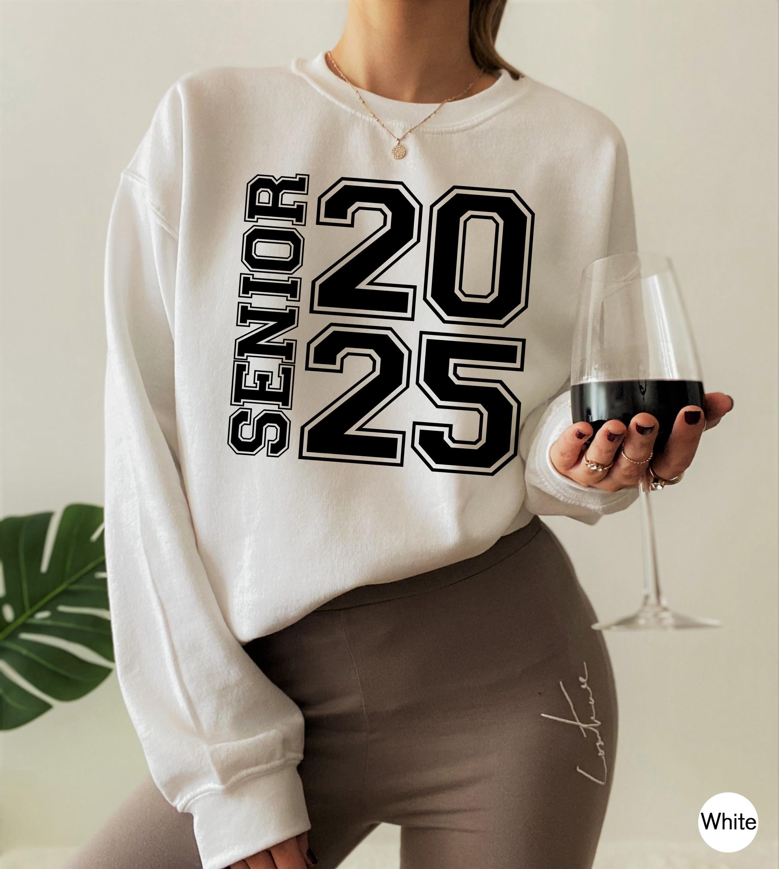 Senior 2025 Sweatshirt, Women's Class Of 2024 Shirt, Senior Hoodie, College Senior Grad Gift, High School Graduation Gifts For Her