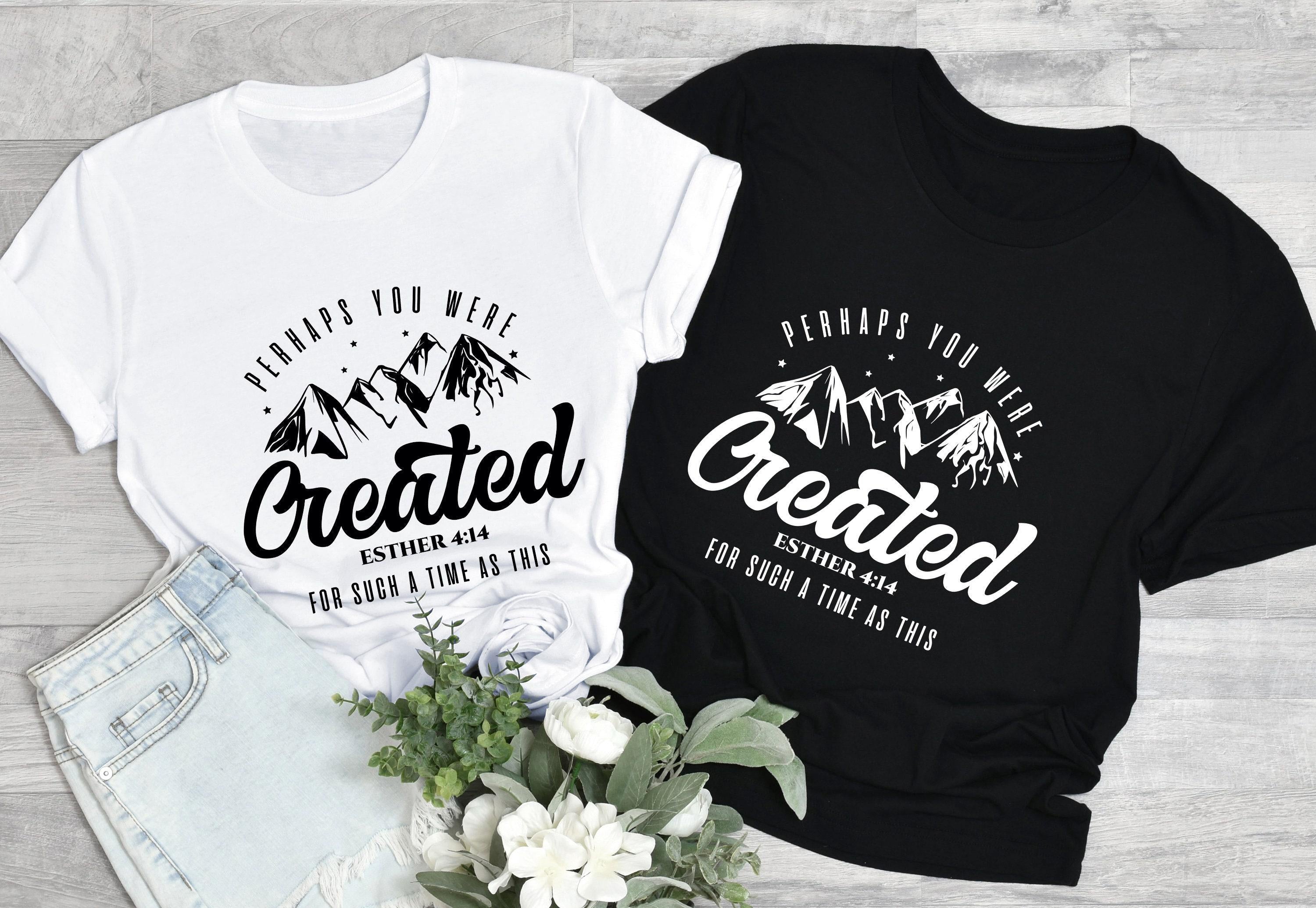 Perhaps You Were Created Sweatshirt, Christian Shirt, Esther 4:14 Hoodie, Faith T shirt, Religious Tshirt, Gifts for Christians