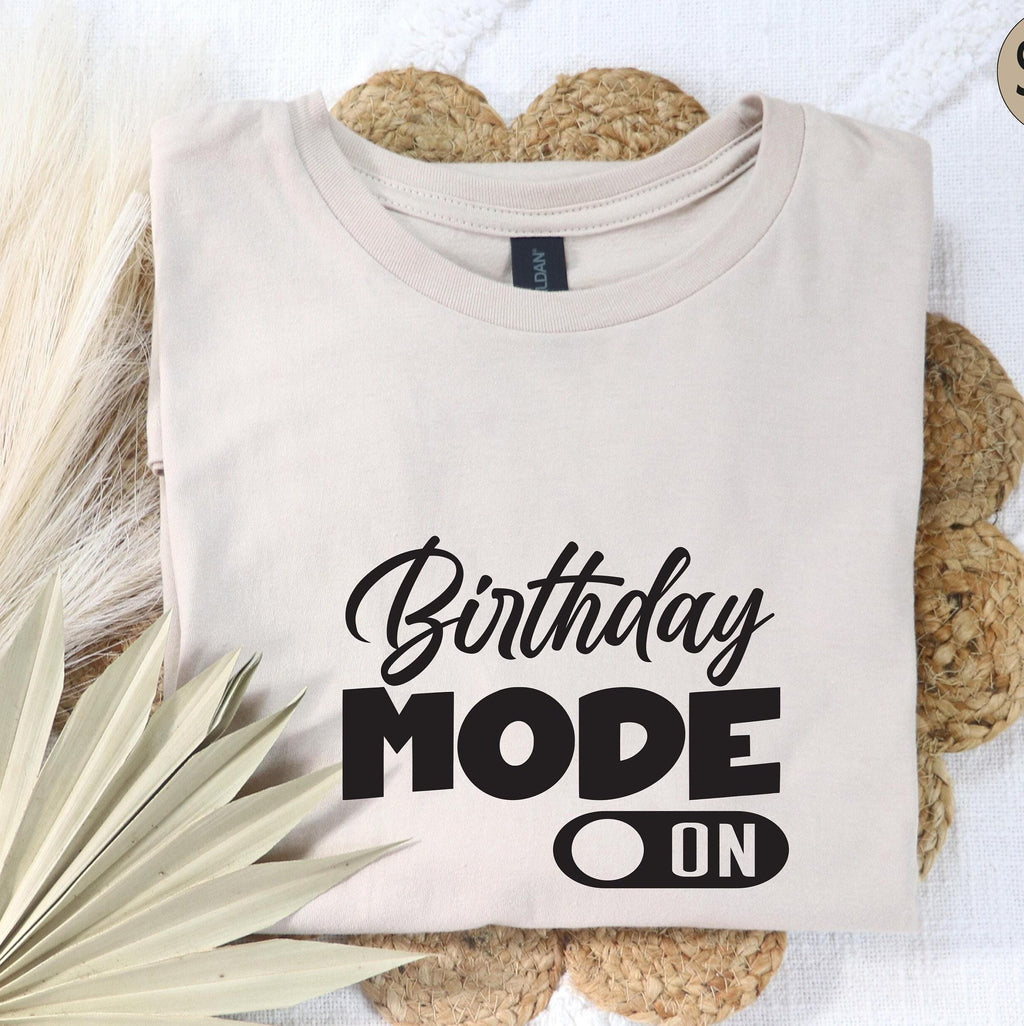Birthday Mode On Shirt, Cute Birthday Party Shirt, Aesthetic Birthday Sweatshirt, Trendy Birthday Gifts For Her, Bday Gifts For Women
