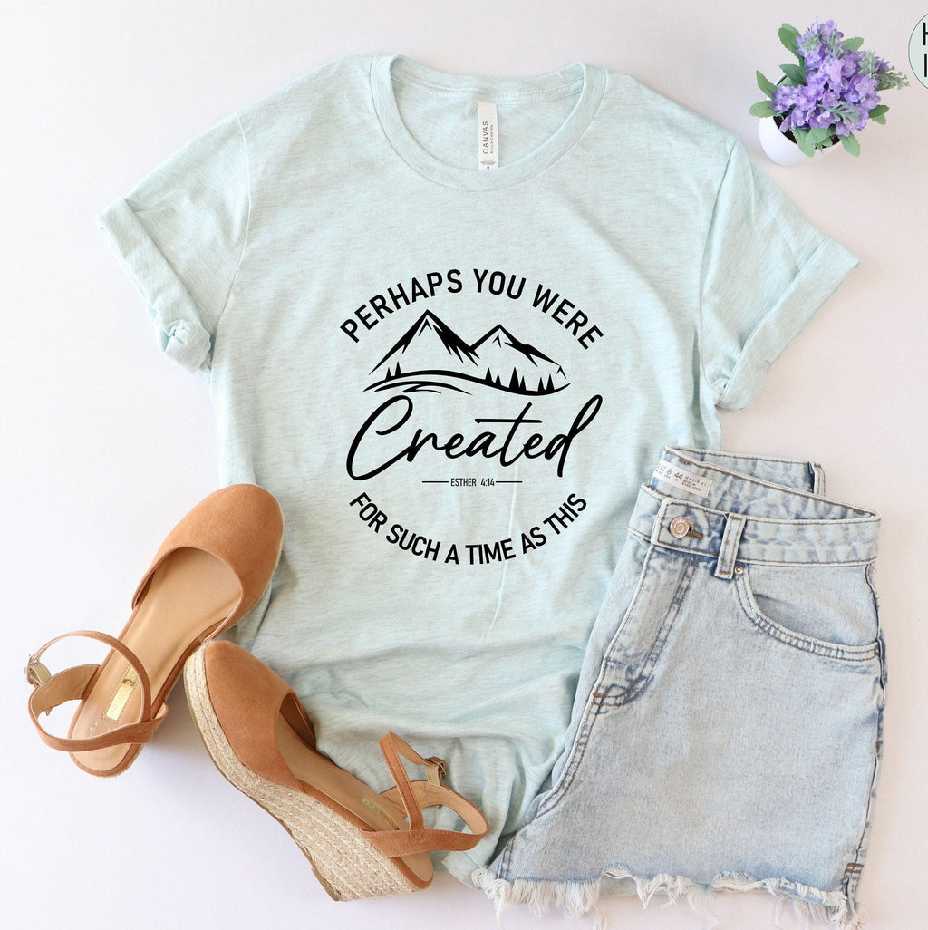 Perhaps You Were Created Shirt, Christian Shirts, Esther 4:14 Shirt, Faith Shirt, Religious Shirt, Gifts for Christians