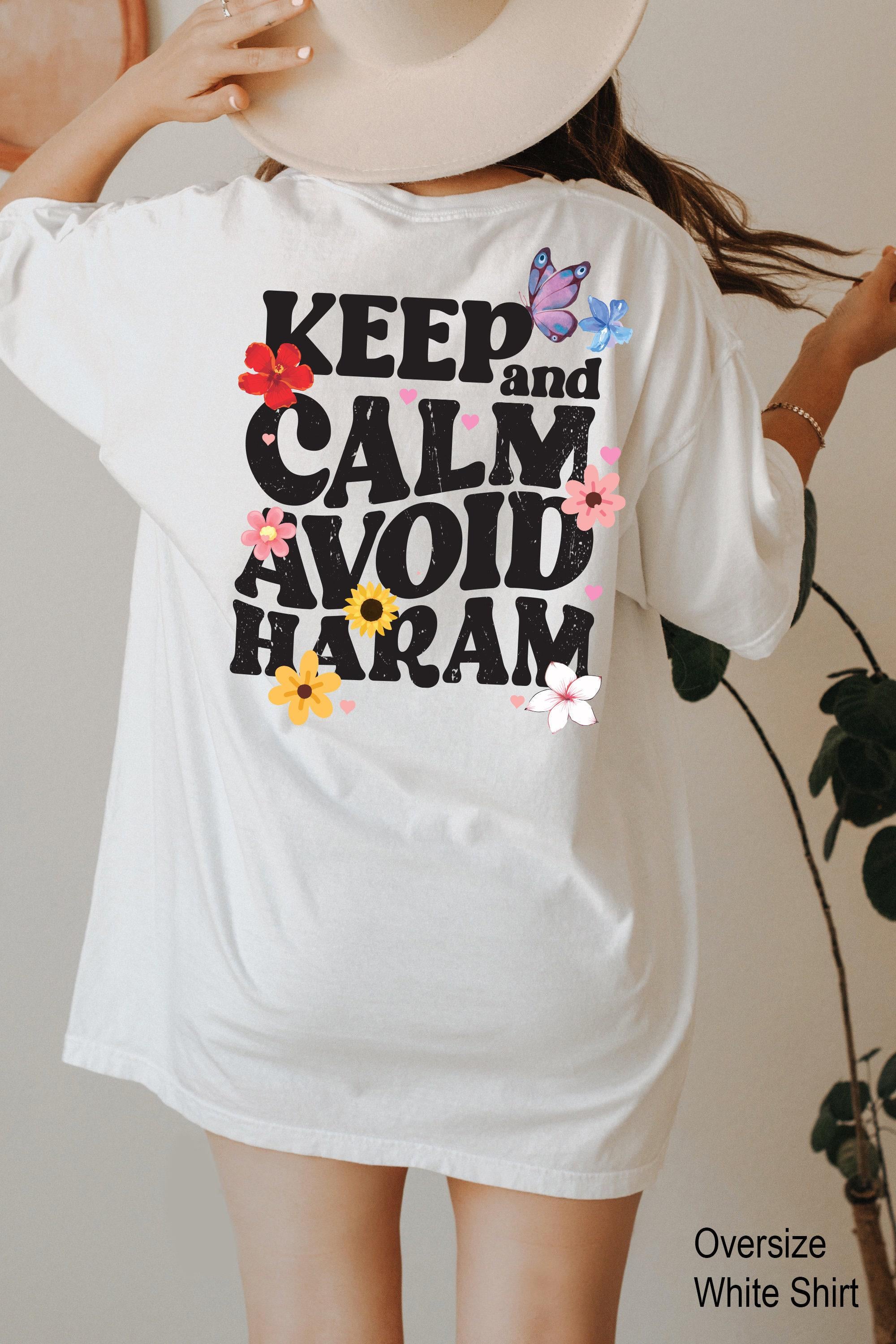 Keep Calm And Avoid Haram Hoodie, Flowery Ramadan Shirt, Islamic Days Sweatshirt, Women's Aesthetic Muslim Tee, Ramadan 