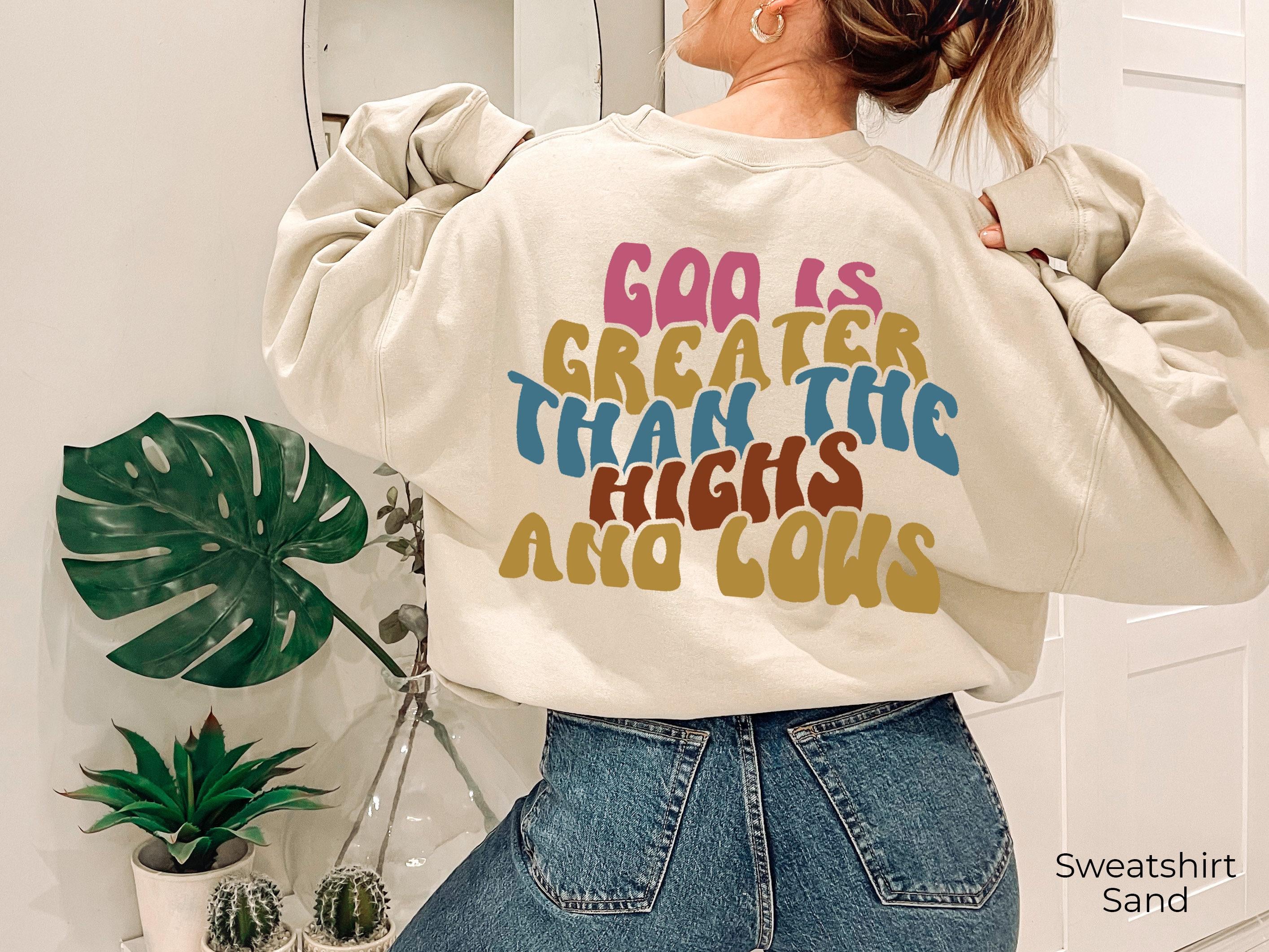 God Is Greater Than The Highs And Lows Hoodie, Trendy Christian Sweatshirt, Women's Religious Shirt, Bible Verse Shirt, Catholic Gifts