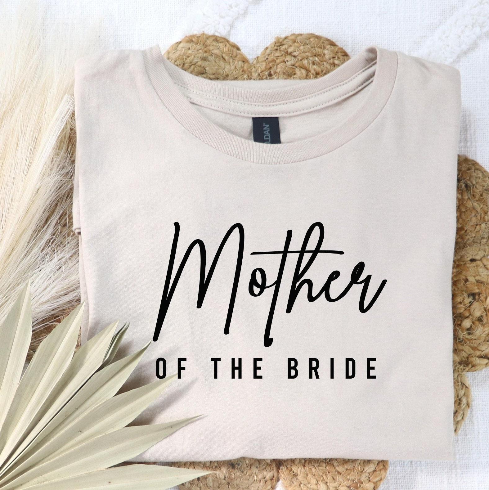 Mother of the Bride Shirt, Bachelorette Shirt for Mom, Bridal Party Shirt, Matching Family of the Bride Gift, Wedding Day Gift