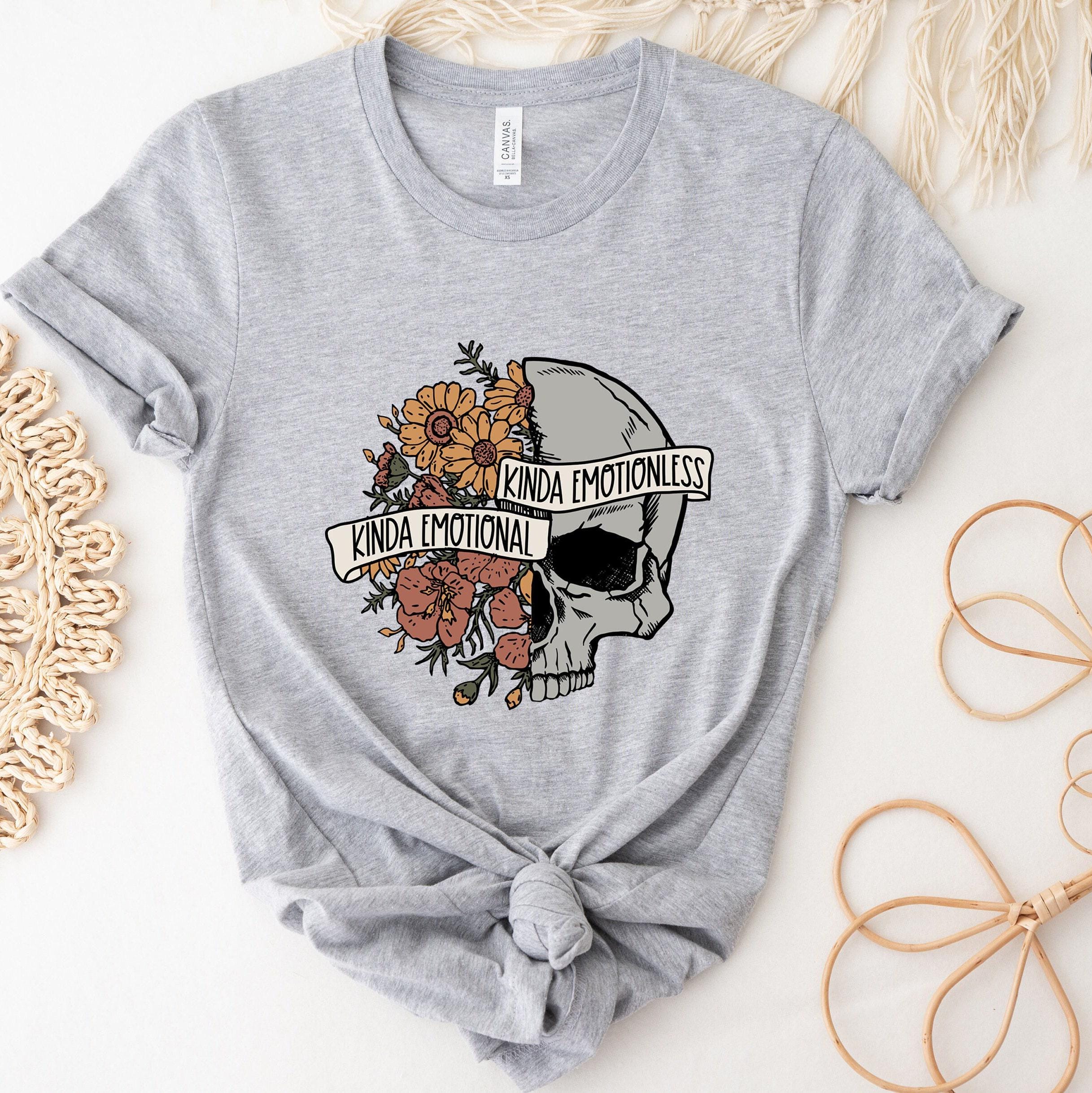 Kinda Emotional Kinda Emotionless Sweatshirt, Flower Skull Shirt, Mental Health Awareness Hoodie, Motivational Tee, Skeleton Tshirt