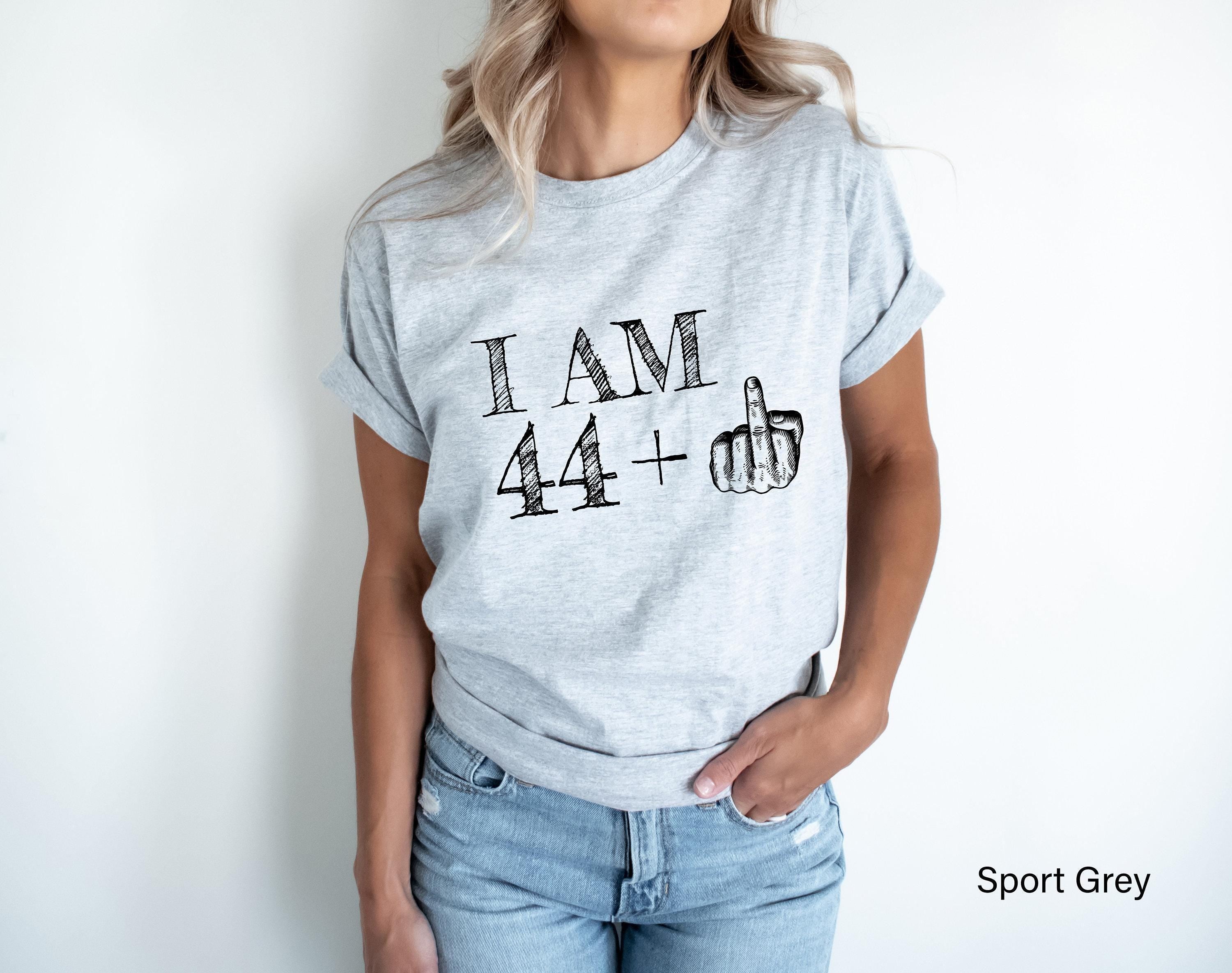 I'm 45 Plus Middle Finger Shirt, Women's 45th Birthday Shirt, Funny Birthday Tshirt, 50th Birthday Gifts For Her, Friend