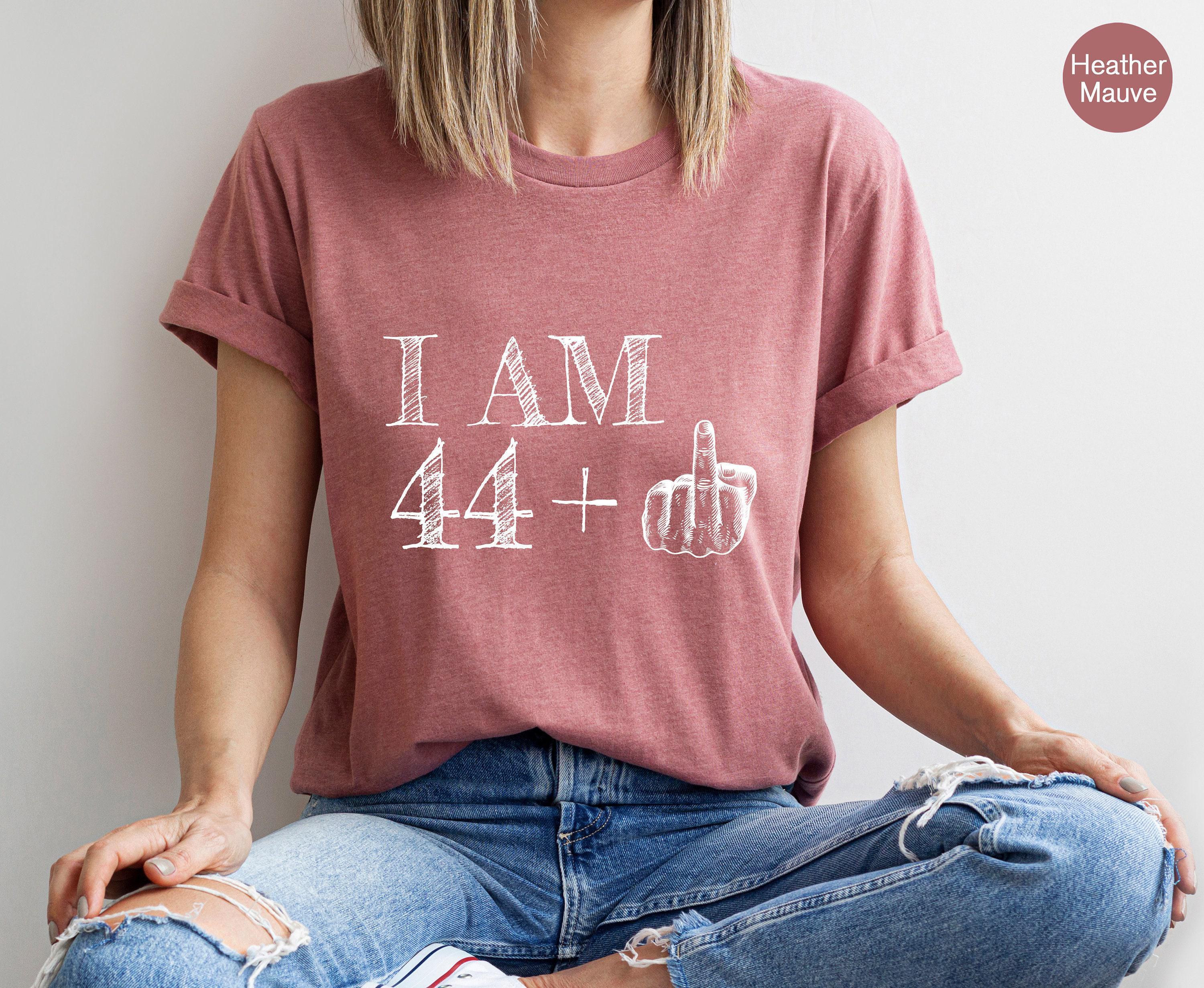 I'm 45 Plus Middle Finger Shirt, Women's 45th Birthday Shirt, Funny Birthday Tshirt, 50th Birthday Gifts For Her, Friend Birthday Gift
