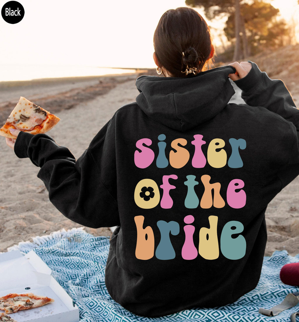 Boho Sister Of The Bride Shirt, Sister's Wedding Sweatshirt, Bachelorette Party Shirt, Trendy Maid Of Honor Hoodie, Bridal Shower Gift