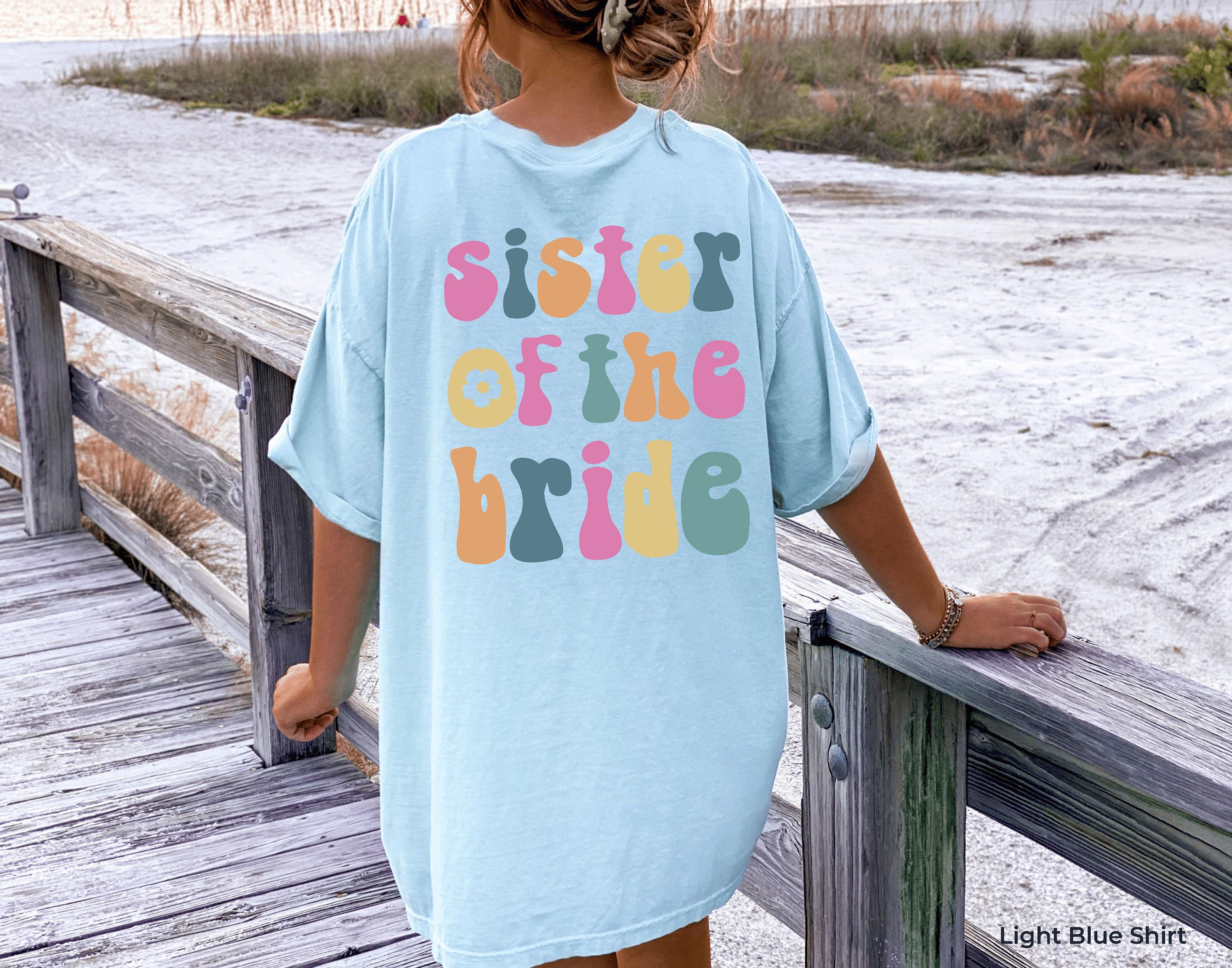 Boho Sister Of The Bride Shirt, Sister's Wedding Sweatshirt, Bachelorette Party Shirt, Trendy Maid Of Honor Hoodie, Bridal Shower Gift