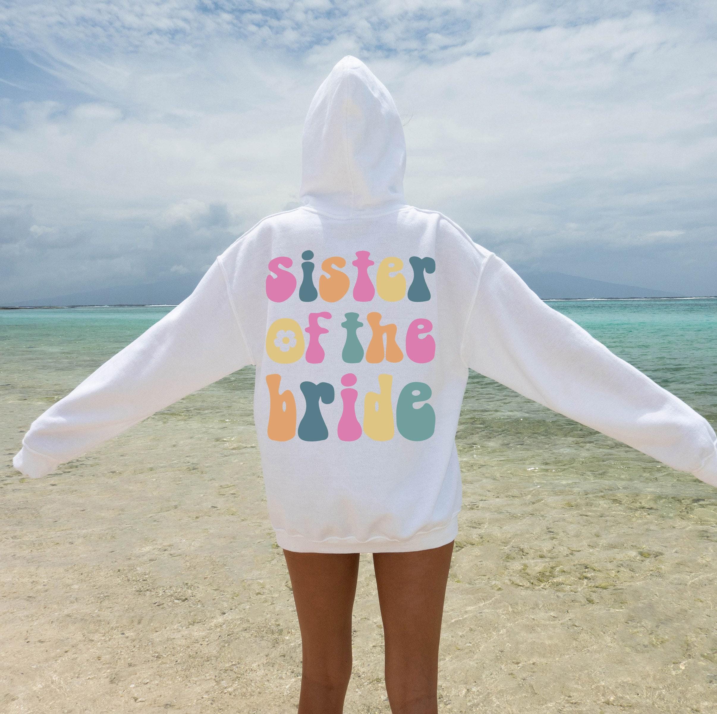 Boho Sister Of The Bride Shirt, Sister's Wedding Sweatshirt, Bachelorette Party Shirt, Trendy Maid Of Honor Hoodie, Bridal Shower Gift