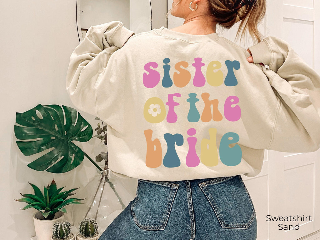 Boho Sister Of The Bride Shirt, Sister's Wedding Sweatshirt, Bachelorette Party Shirt, Trendy Maid Of Honor Hoodie, Bridal Shower Gift