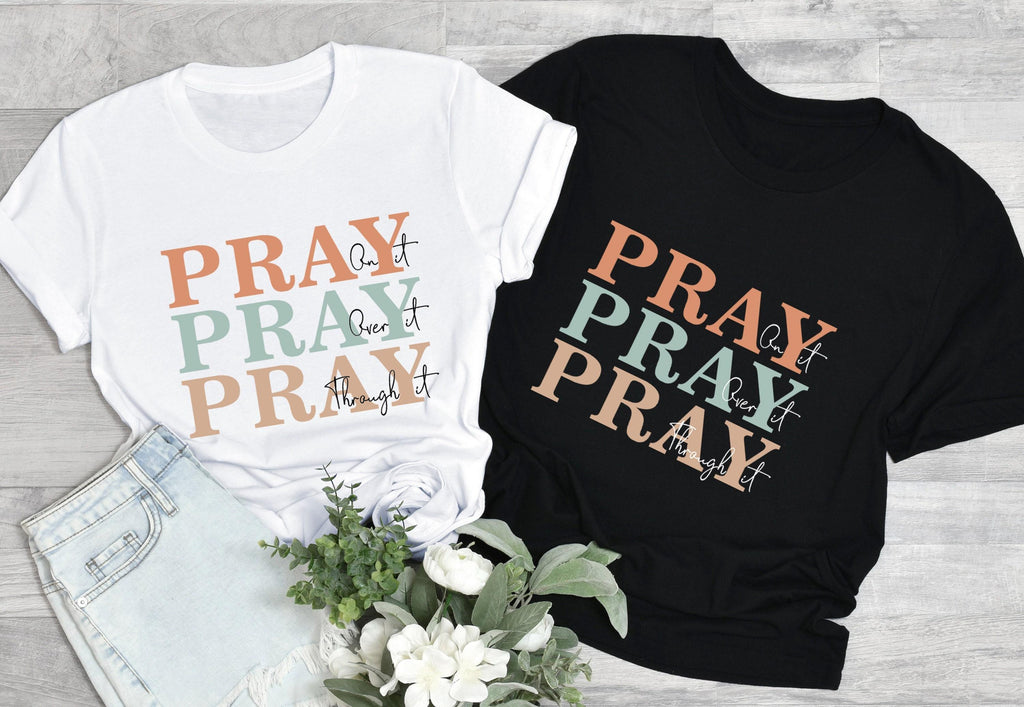 Christian Sweatshirt, Pray On It Shirt, Pray Over It Tshirt, Pray Through It Shirt, Faith Hoodie, Religious Gifts For Women, Pray Tee