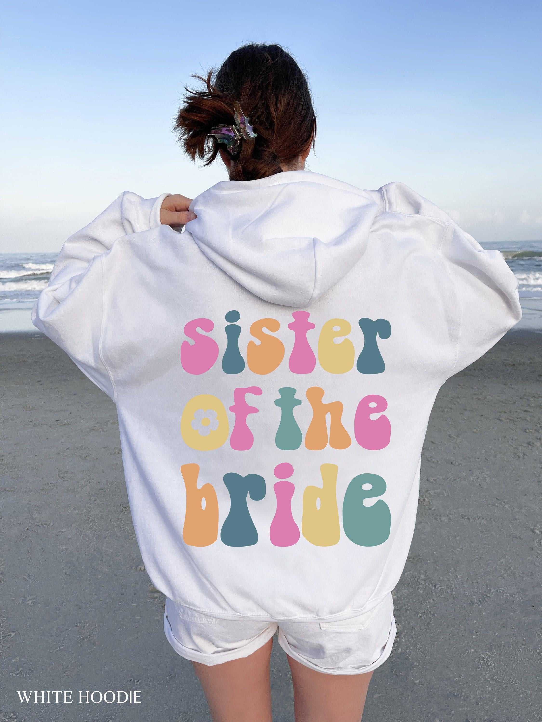 Boho Sister Of The Bride Shirt, Sister's Wedding Sweatshirt, Bachelorette Party Shirt, Trendy Maid Of Honor Hoodie, Bridal Shower Gift