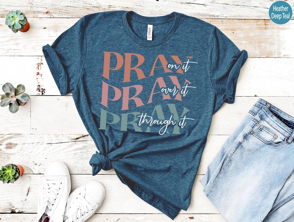 Aesthetic Christian Sweatshirt, Pray On It Shirt, Pray Over It Pray Through It Shirt, Religious Shirts, Faith Hoodie, Christian Gifts