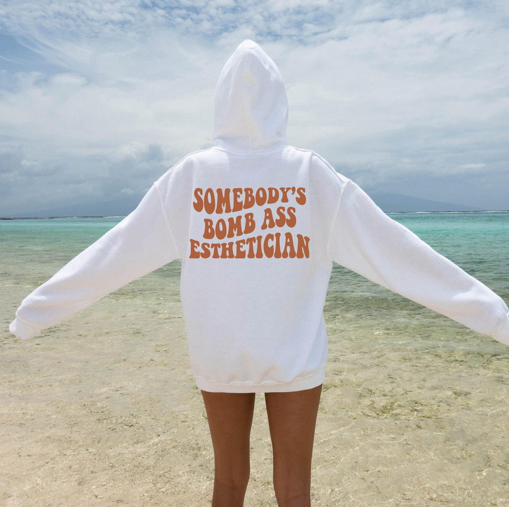 Somebody's Bombass Esthetician Sweatshirt | Women's Esthetician Shirt, Plastic Surgeon Gift, Cosmetologist Gifts, New Esthetician Gift