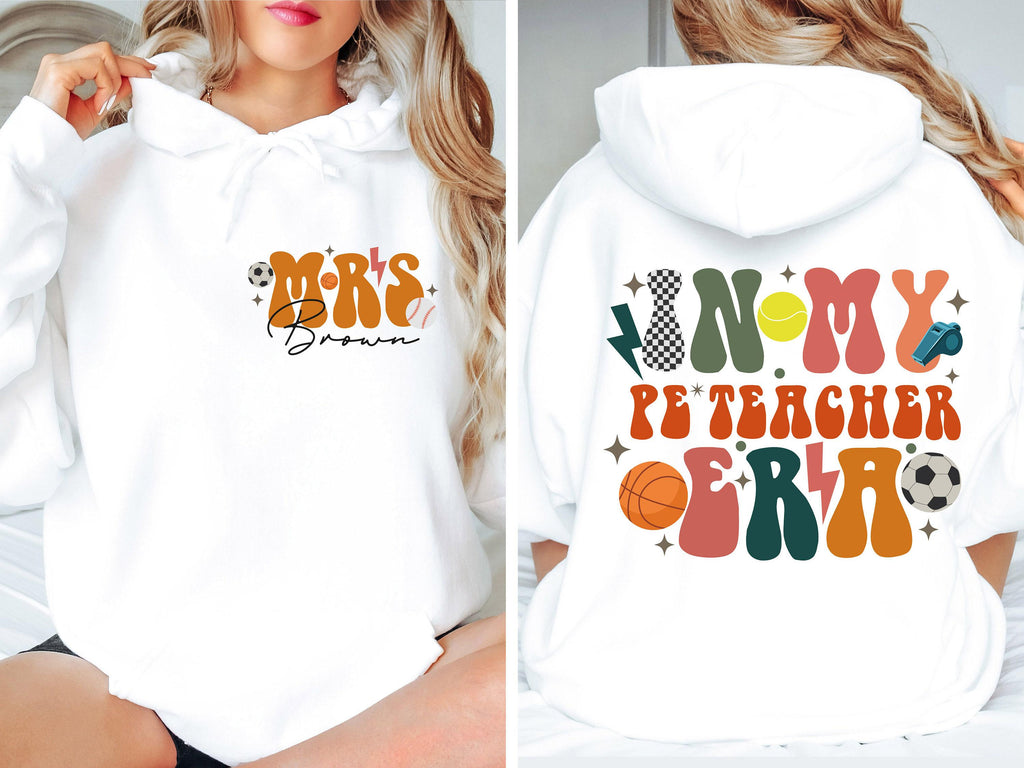 In My PE Teacher Era Hoodie | Personalized Physical Education Teacher Sweatshirt, Gifts For Teachers, Custom Pe Coach Gift, Back To School T