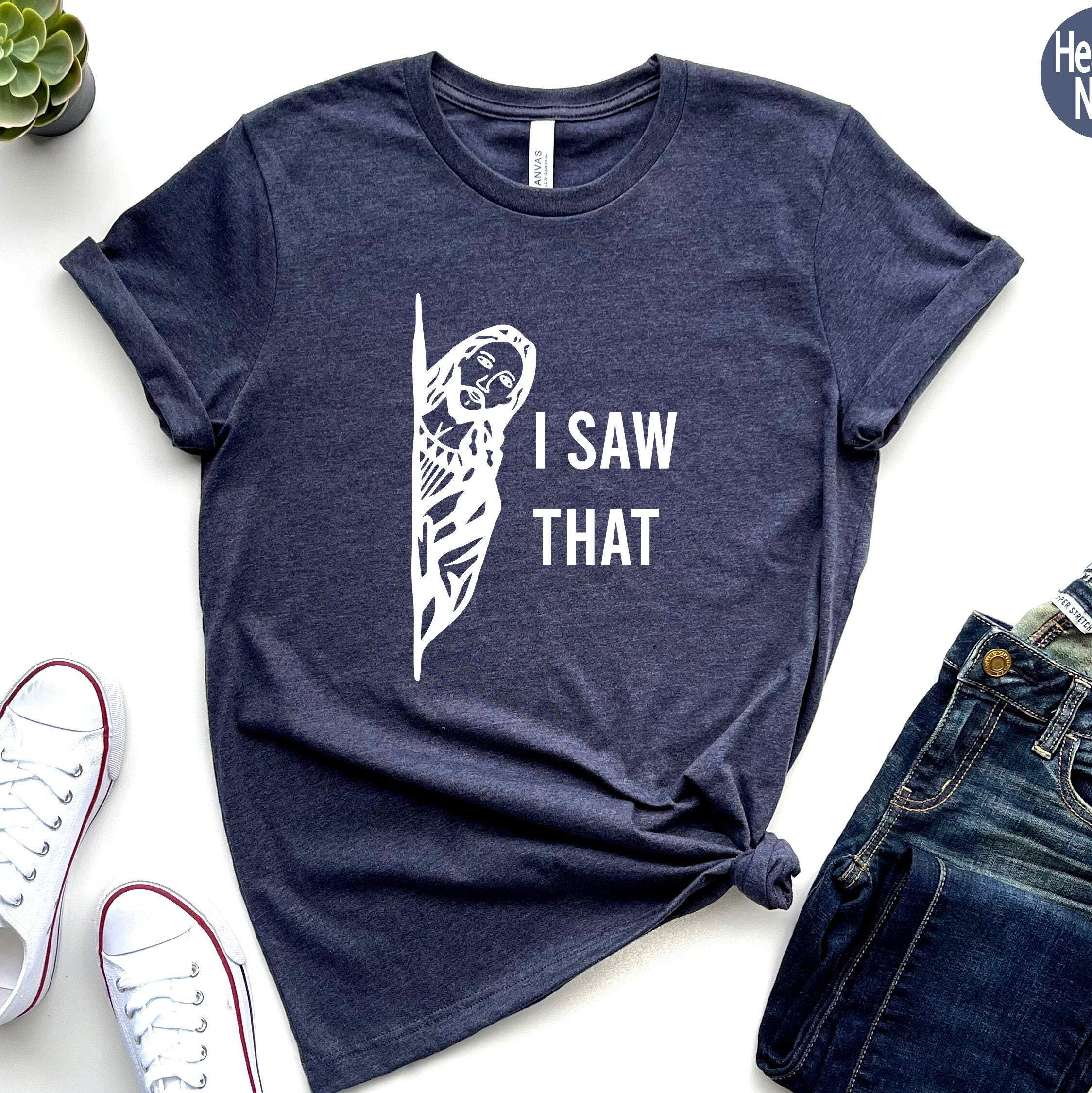 I Saw That Jesus Shirt | Religious Gifts For Women, Catholic Gifts, Gifts For Christians, Funny Christian Tees, Cute Fai