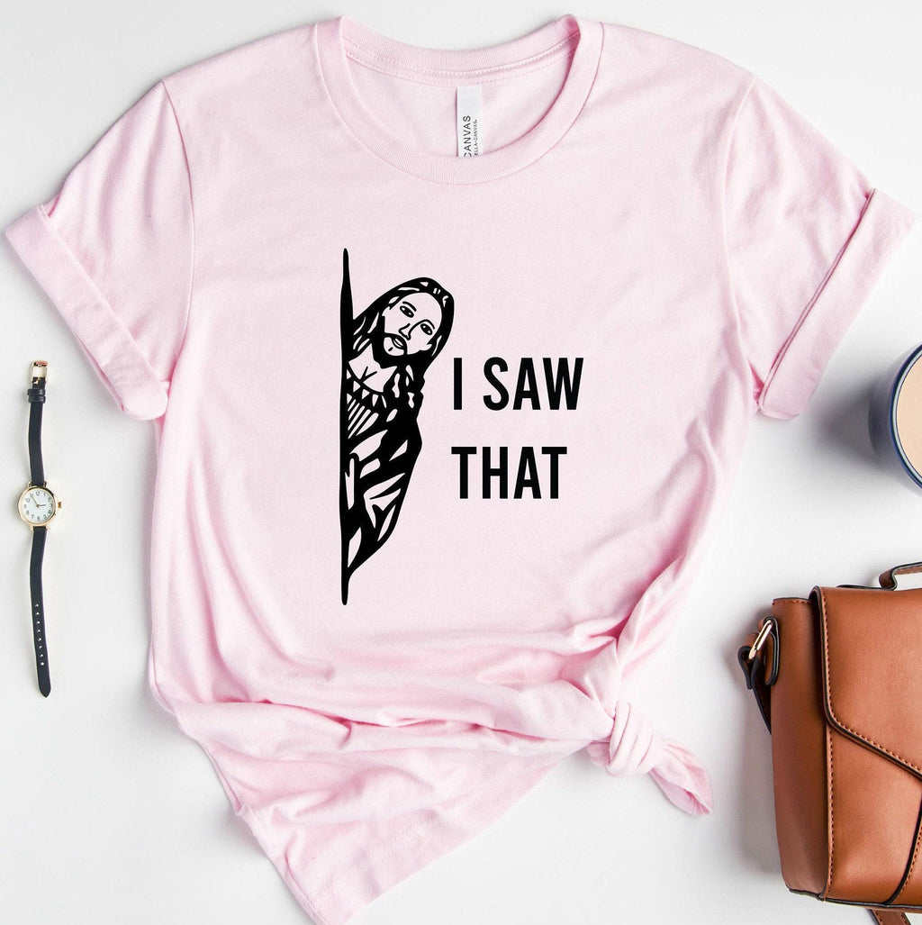 I Saw That Jesus Shirt | Religious Gifts For Women, Catholic Gifts, Gifts For Christians, Funny Christian Tees, Cute Faith Hoodie