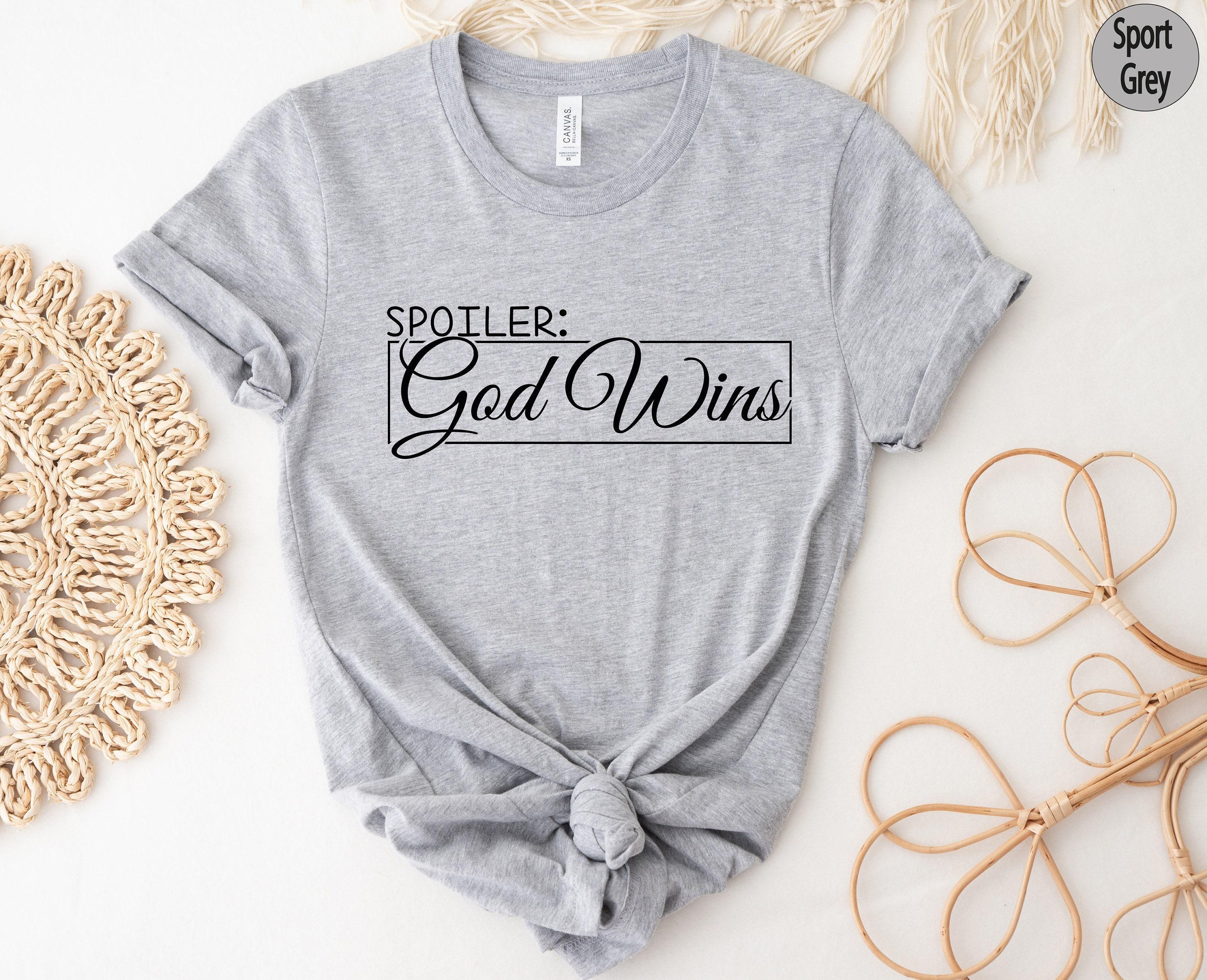 Spoiler God Wins Shirt | Religious Gifts For Women, Christian Gifts, Funny Christian Tee, Grace T Shirt, Christian Tshirt, Bible Verse Shirt