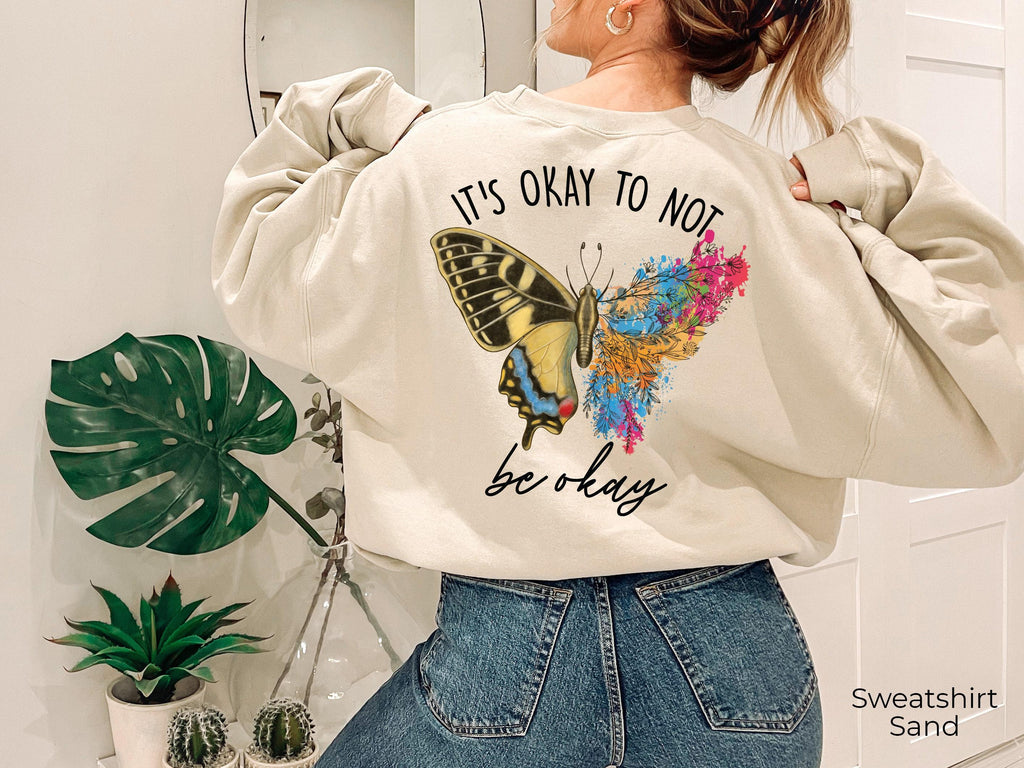 It's Okay To Not Be Okay Sweatshirt, Women's Aesthetic Butterfly Shirt, Mental Health Hoodie, Boho Positive Shirt, Inspirational Tee