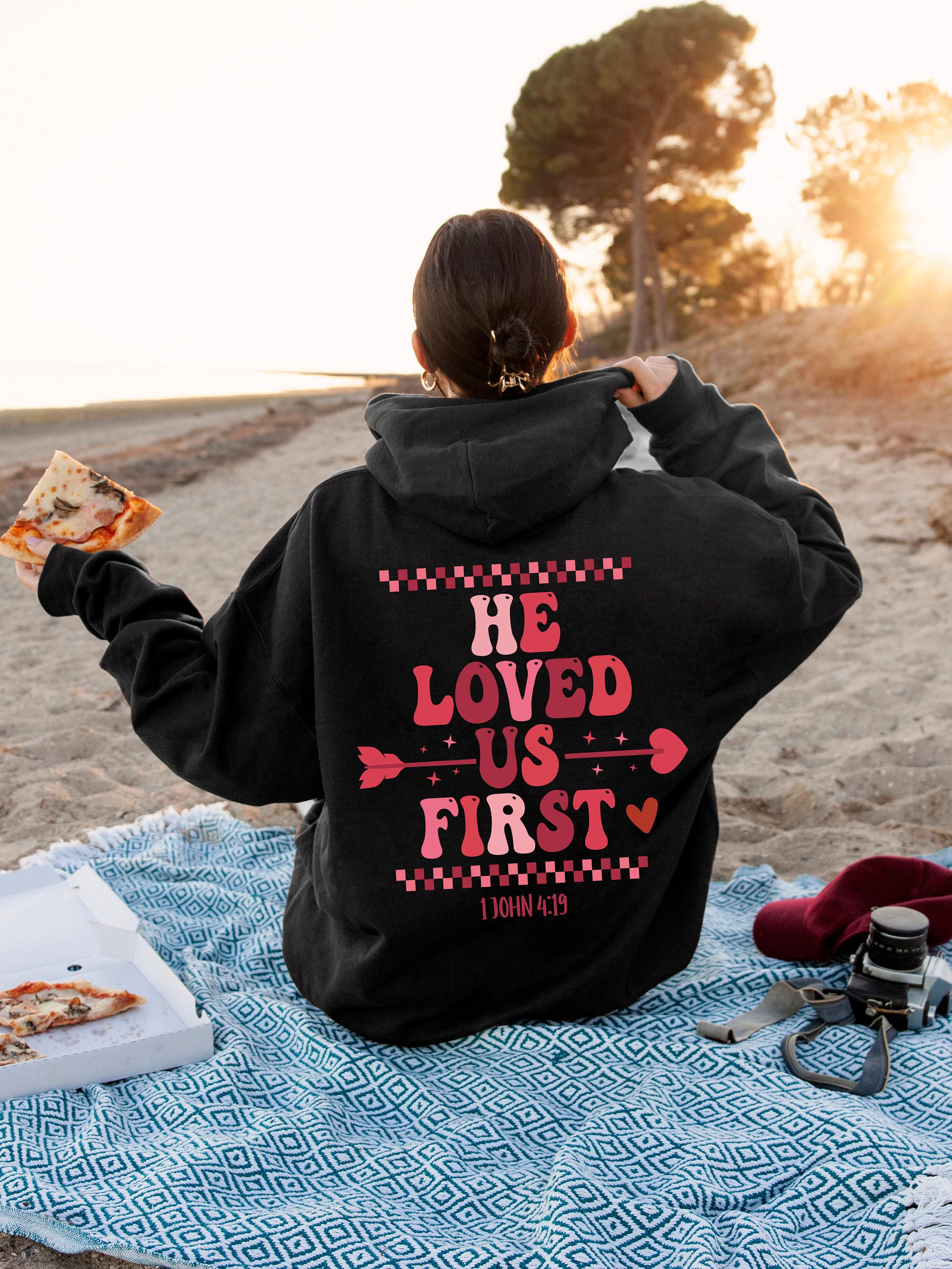 He Loved Us First Hoodie, Minimalist Christian Themed Shirt For Women, Trendy Catholic Sweatshirt, Aesthetic Gift For Bestie
