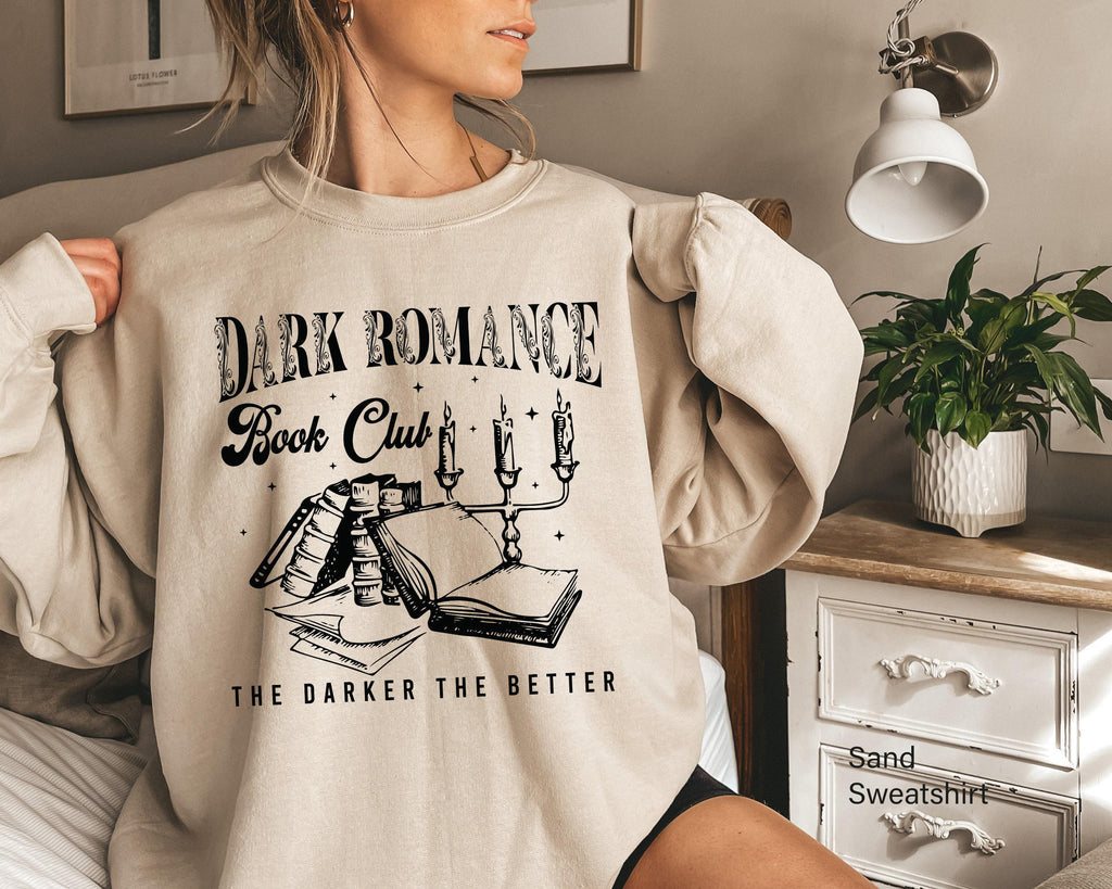 Dark Romance Book Club Sweatshirt, The Darker The Better Hoodie, Romance Reader Shirt, Bookish Girl Gift, Bookworm Hoodie