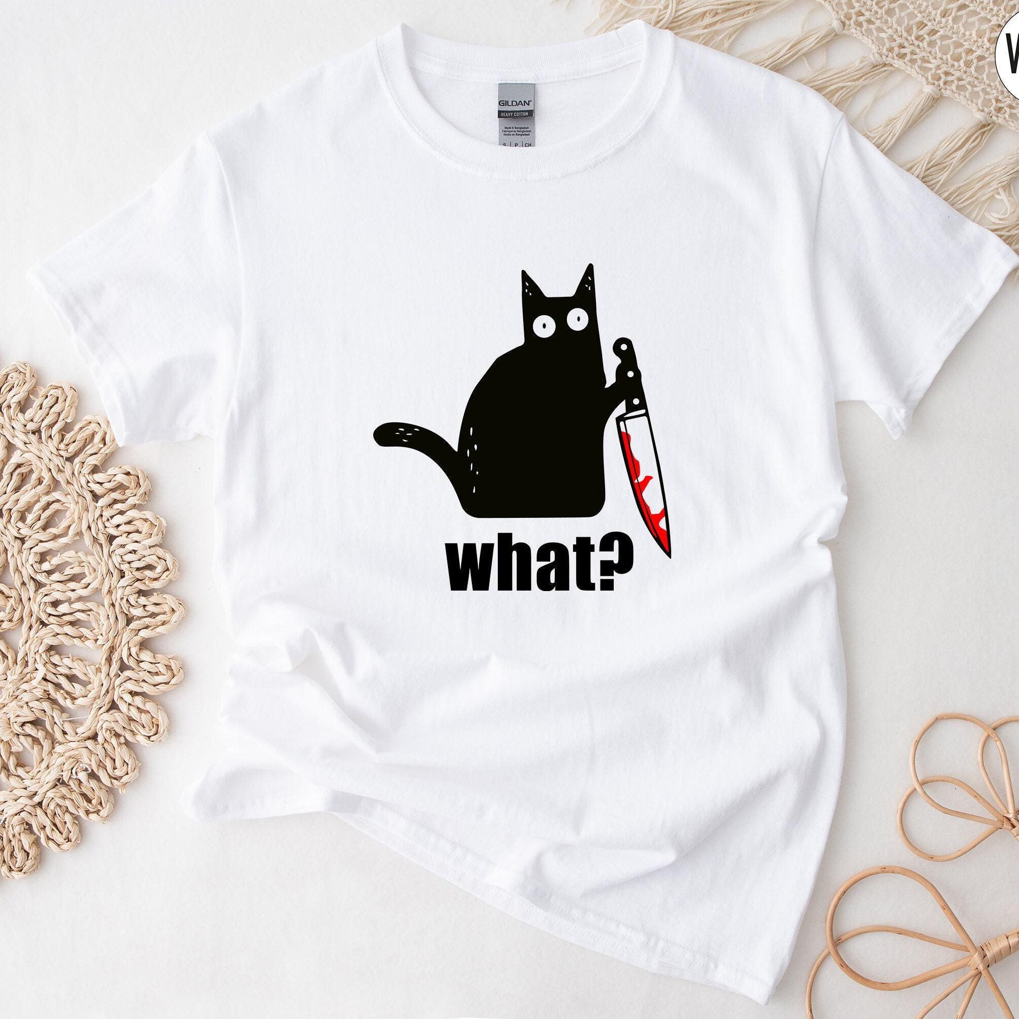 What Cat Sweatshirt, Cat With Knife Shirt, Black Cat Hoodie, Killer Cat Tshirt, Funny Cat Shirt, Cat Lover Gifts For Women, Funny Tee