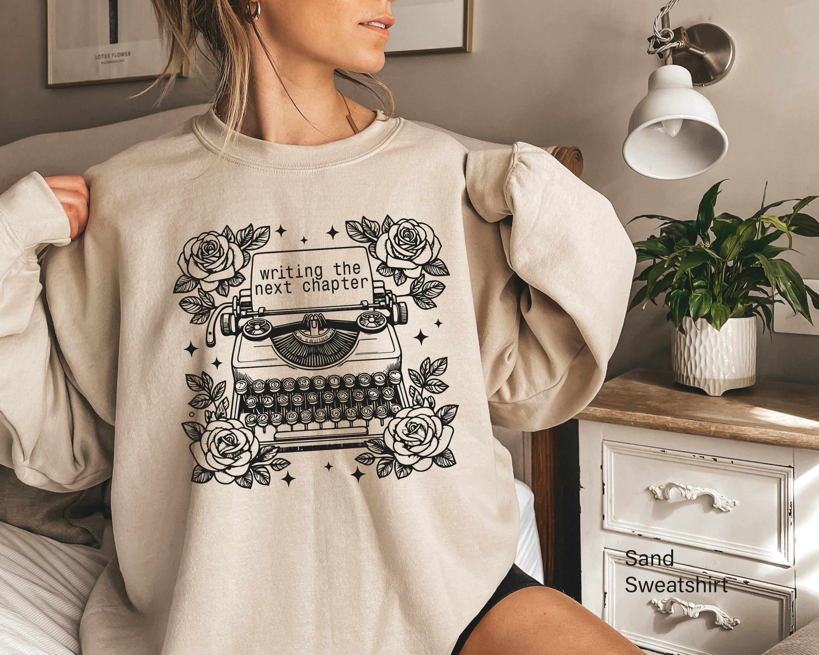 Writing The Next Chapter Shirt, Flowery Typewriter Sweatshirt, Published Author Shirt, Writer Tee For Women, Gift For Ne