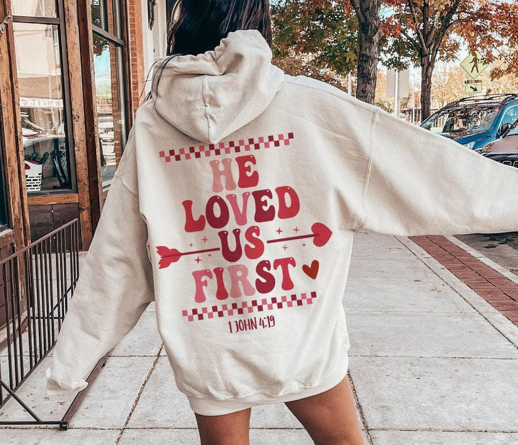 He Loved Us First Hoodie, Minimalist Christian Themed Shirt For Women, Trendy Catholic Sweatshirt, Aesthetic Gift For Bestie