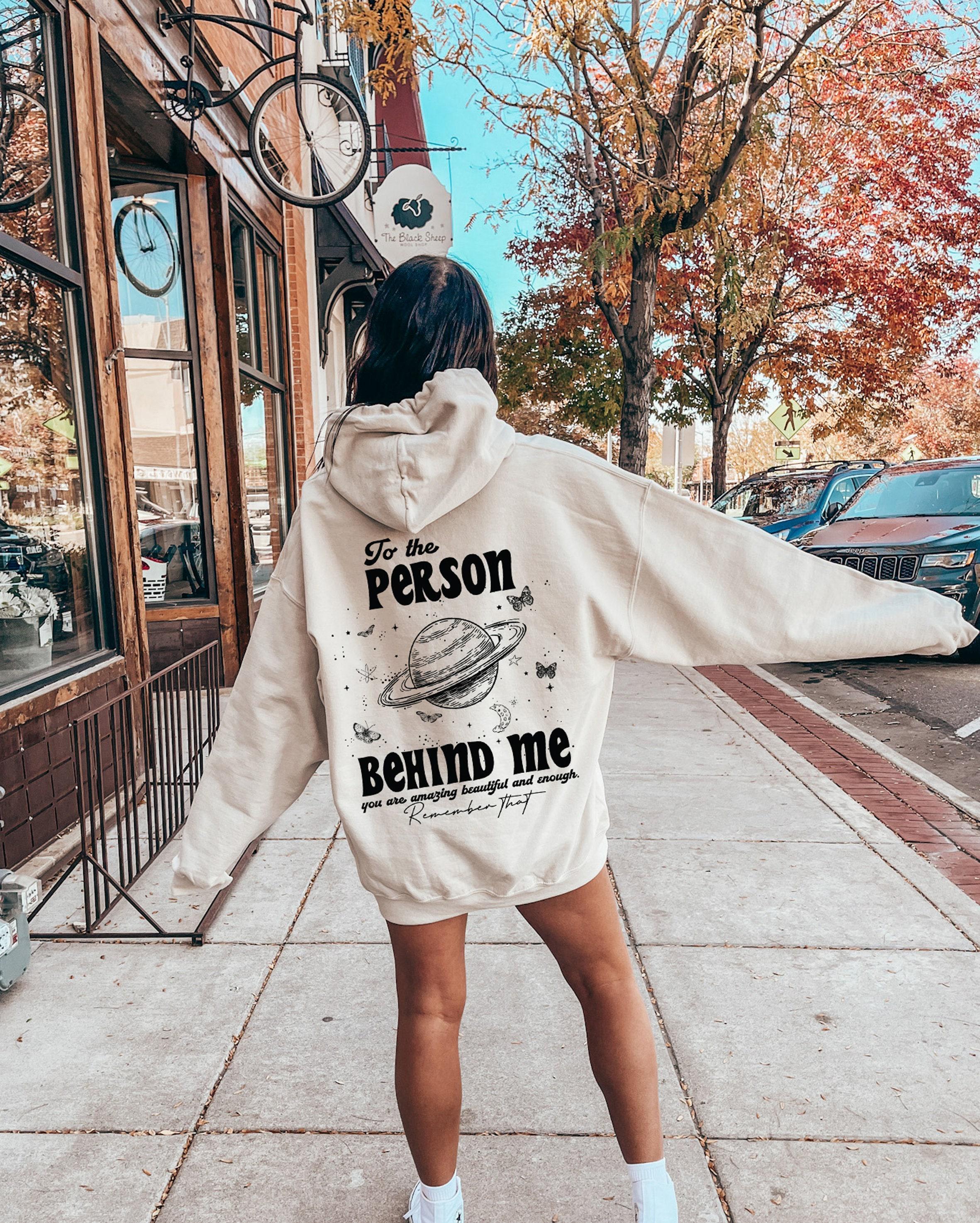 Dear Person Behind Me Hoodie | Aesthetic Sweatshirt, Trendy Positive Hoodie, Mental Health Shirt, Inspirational Quotes Tshirt