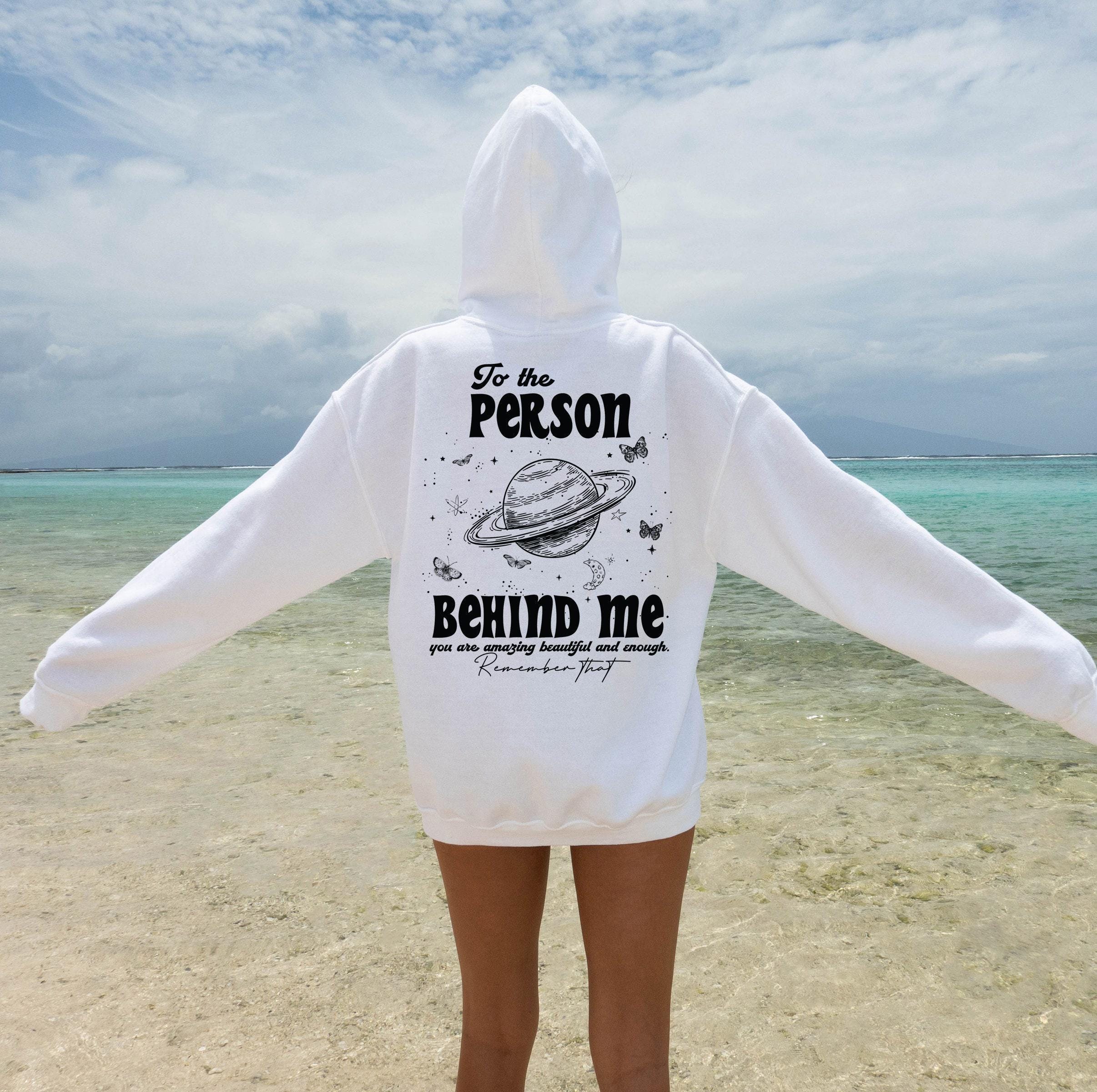 Dear Person Behind Me Hoodie | Aesthetic Sweatshirt, Trendy Positive Hoodie, Mental Health Shirt, Inspirational Quotes T