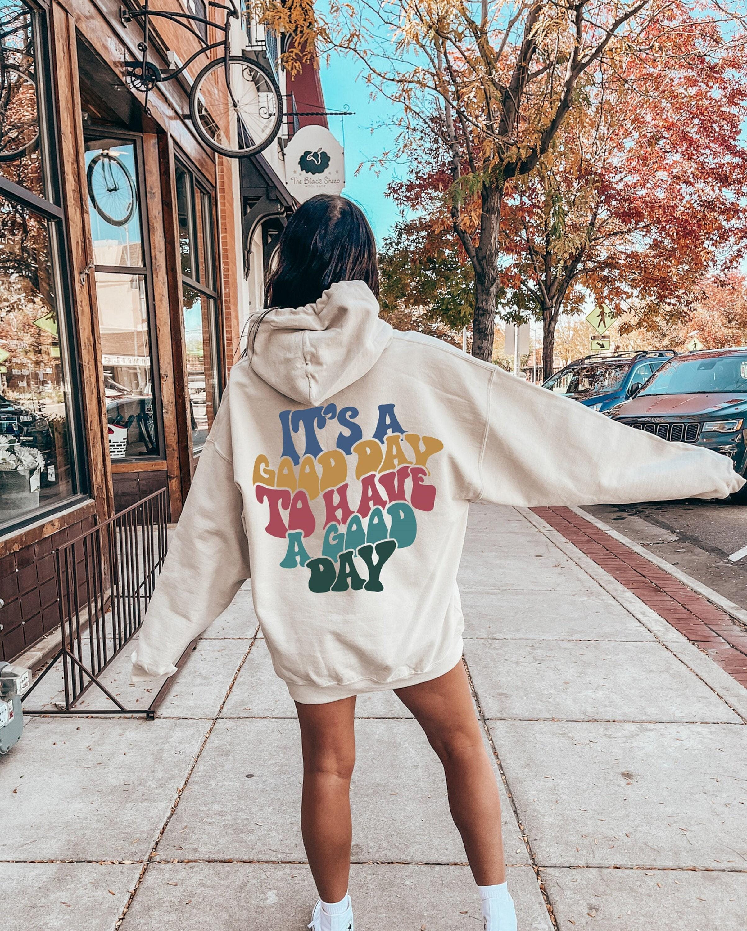 It's A Good Day To Have A Good Day Hoodie | Aesthetic Sweatshirt, Trendy Cool Hoodie For Family Member, Positive Quotes Shirt, VSCO Hoodie