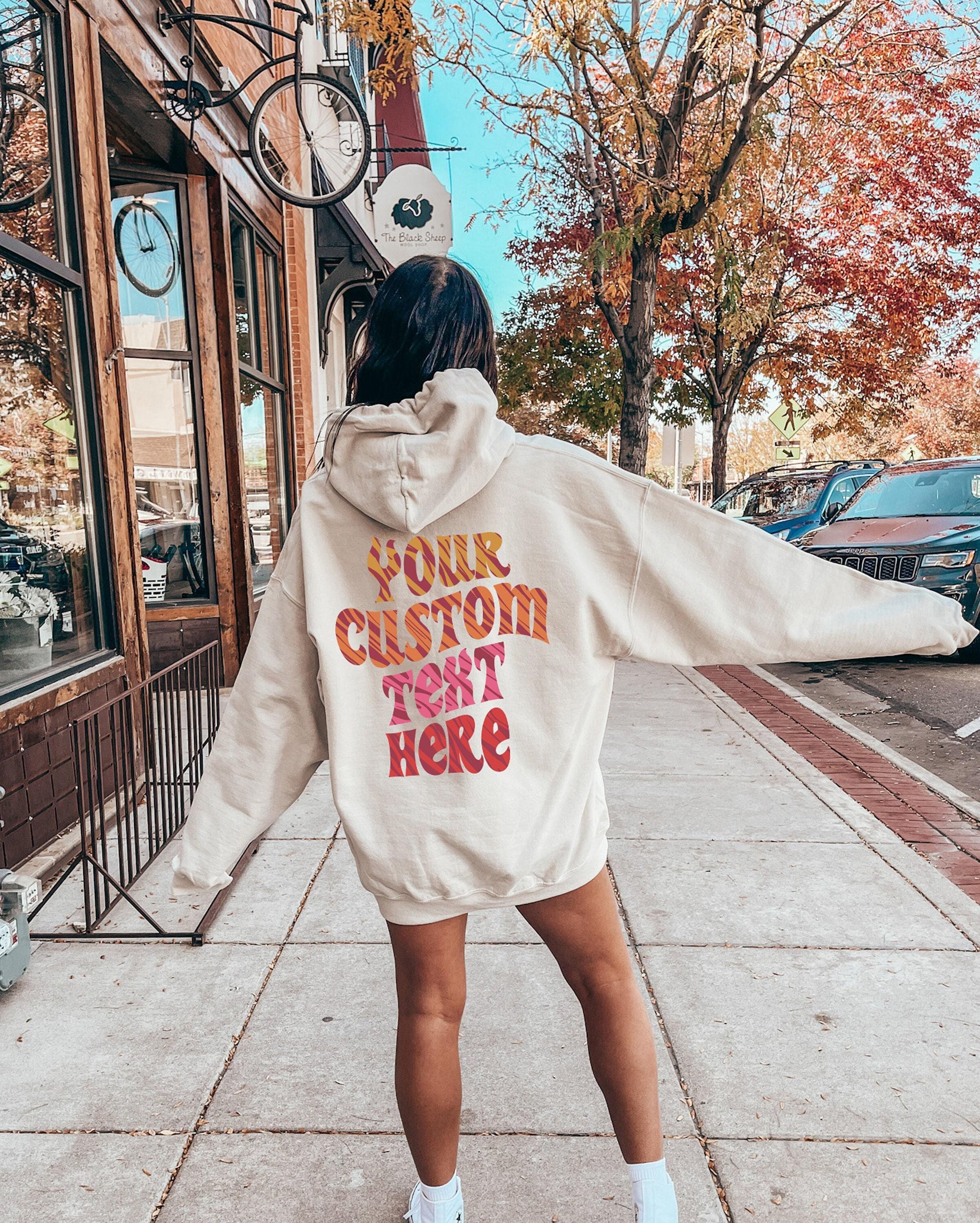 Custom Your Text Here Hoodie | Trendy Personalized Sweatshirt For Women, Custom Text Shirt For Friends, Your Quote On Ba