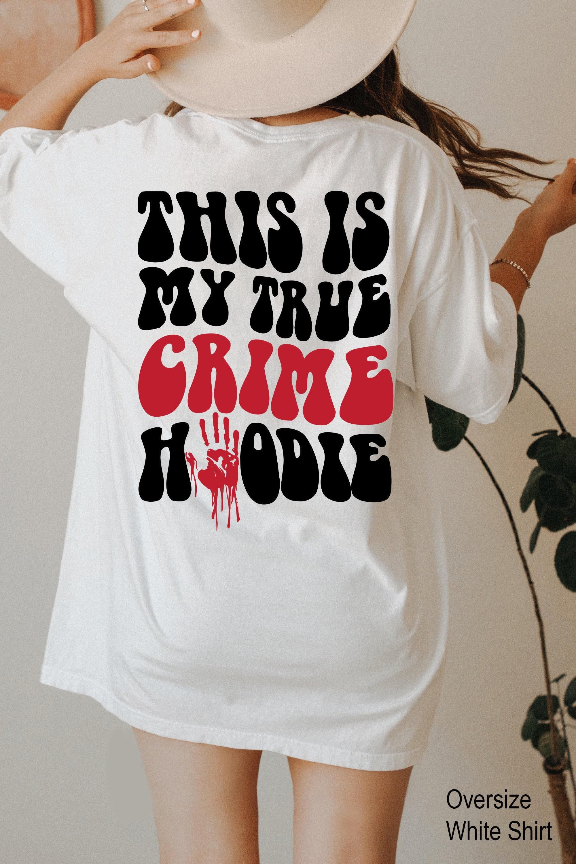 This Is My True Crime Hoodie | Halloween Sweatshirt, Spooky Season Shirt, Criminal Shirt, Trendy Crime TV Series Shirt, 