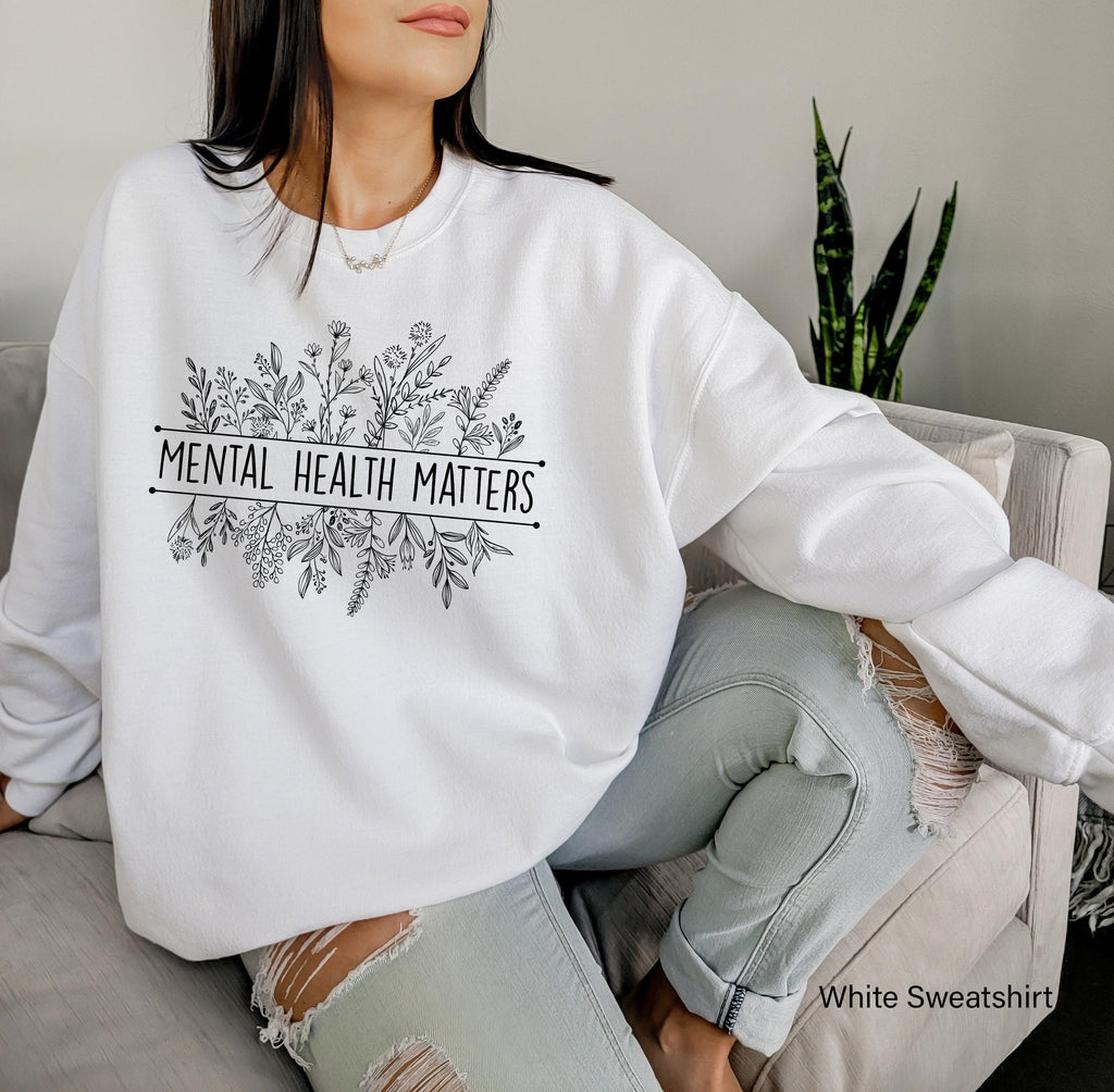 Mental Health Matters Sweatshirt | Mental Health Awareness Sweatshirt, Anxiety Sweatshirt, Therapist Sweatshirt, mental health sweatshirt