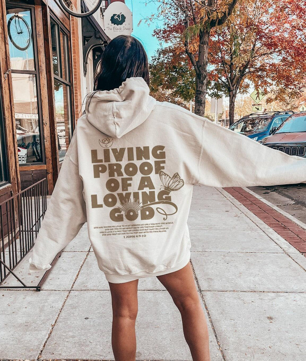 Living proof of a loving god Hoodie | comfy hoodie, faith hope love, bible verse, shop for the one, christian hoodie, christian clothing