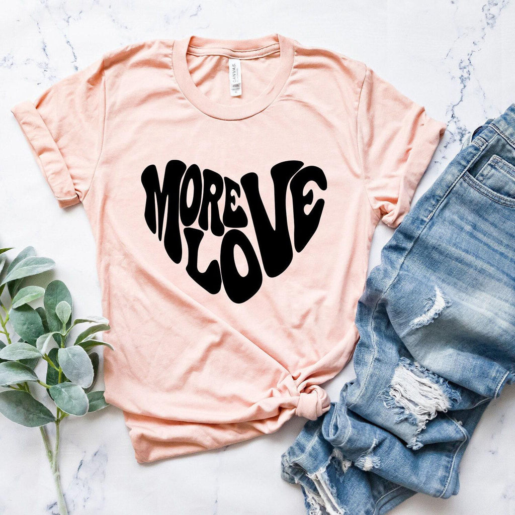 More Love Shirt, Love Sweatshirt, Valentines Day Shirt, Gifts for Girlfriend, Valentines Day Gifts For Women, Love More Hoodie