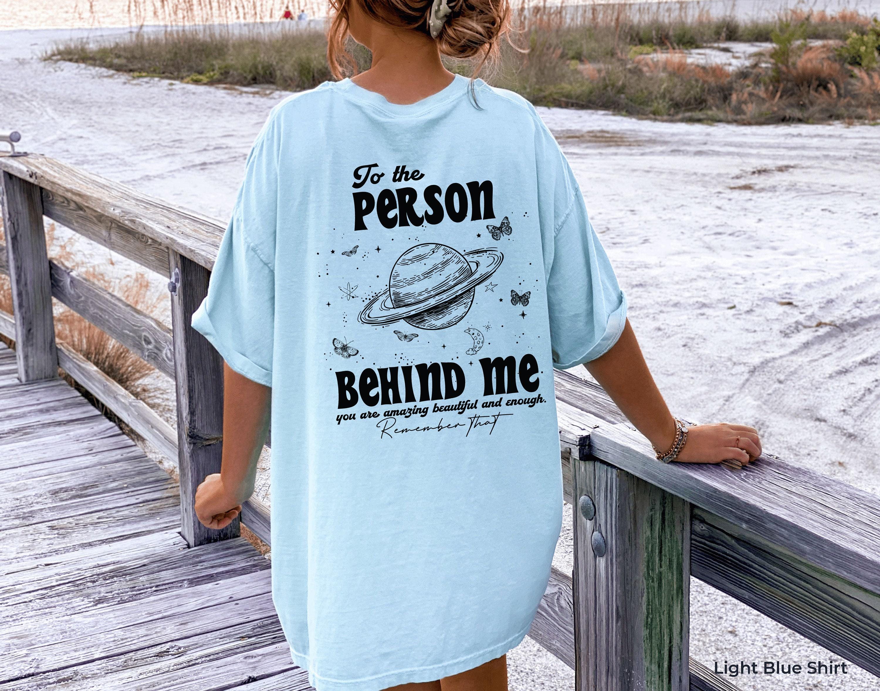 Dear Person Behind Me Tshirt, Women's Aesthetic Shirt, Trendy Positive Hoodie, Mental Health Shirt, Inspirational Quotes