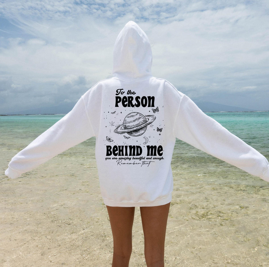 Dear Person Behind Me Tshirt, Women's Aesthetic Shirt, Trendy Positive Hoodie, Mental Health Shirt, Inspirational Quotes Tshirt