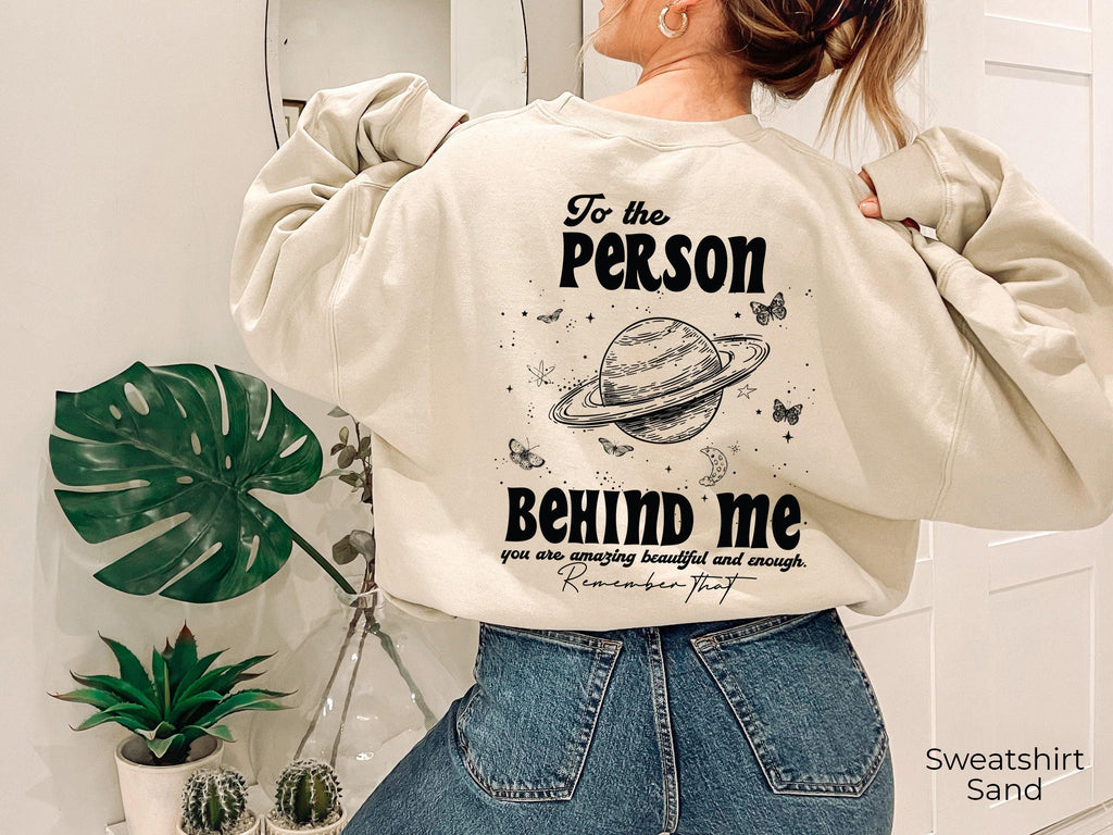 Dear Person Behind Me Tshirt, Women's Aesthetic Shirt, Trendy Positive Hoodie, Mental Health Shirt, Inspirational Quotes Tshirt