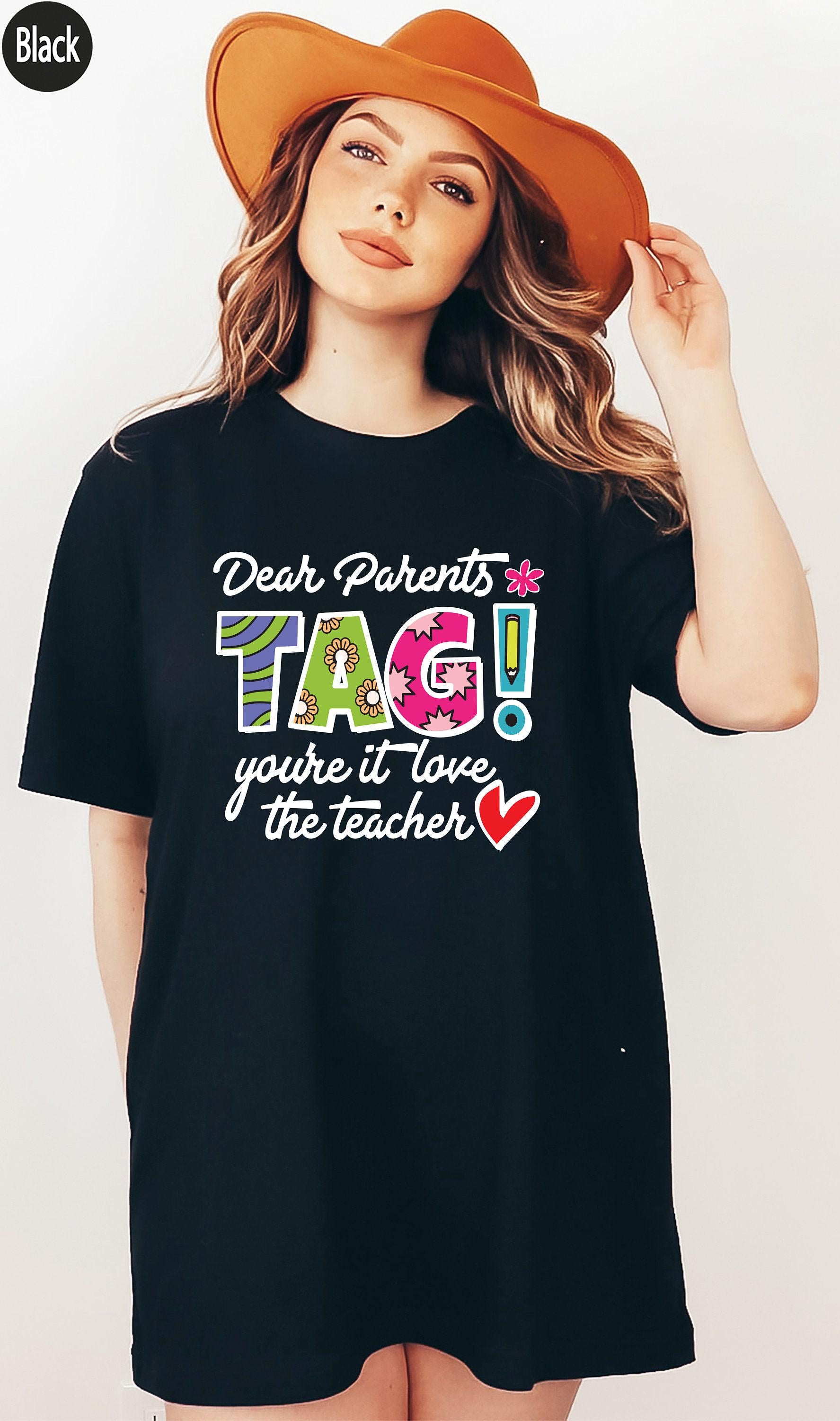 Dear Parents Tag You're It Love The Teachers Shirt, Back To School Hoodie For Women, Minimalist Teacher Apparel, Gift Fo