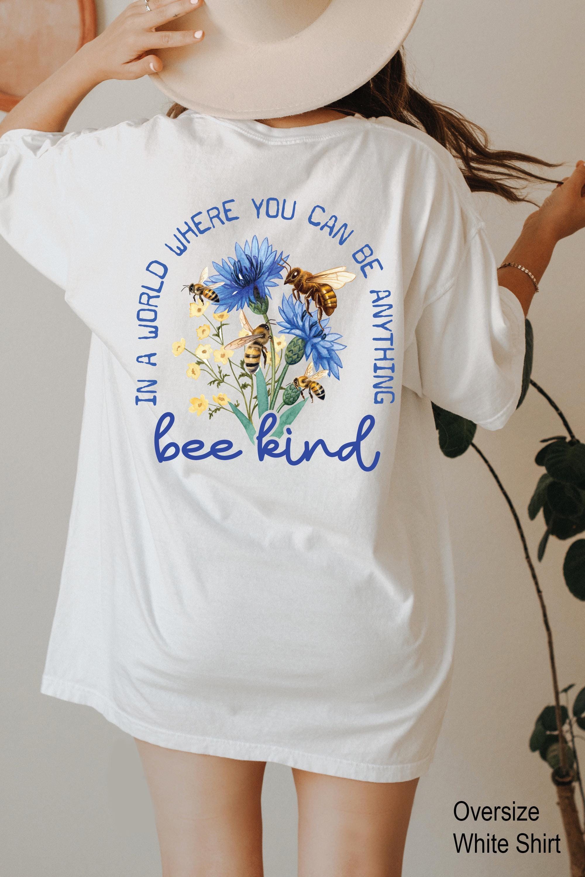 In A World Where You Can Be Anyhing Bee Kind Hoodie, Flowery Positive Message Sweathirt, Kindness Matters T-Shirt, Bee L