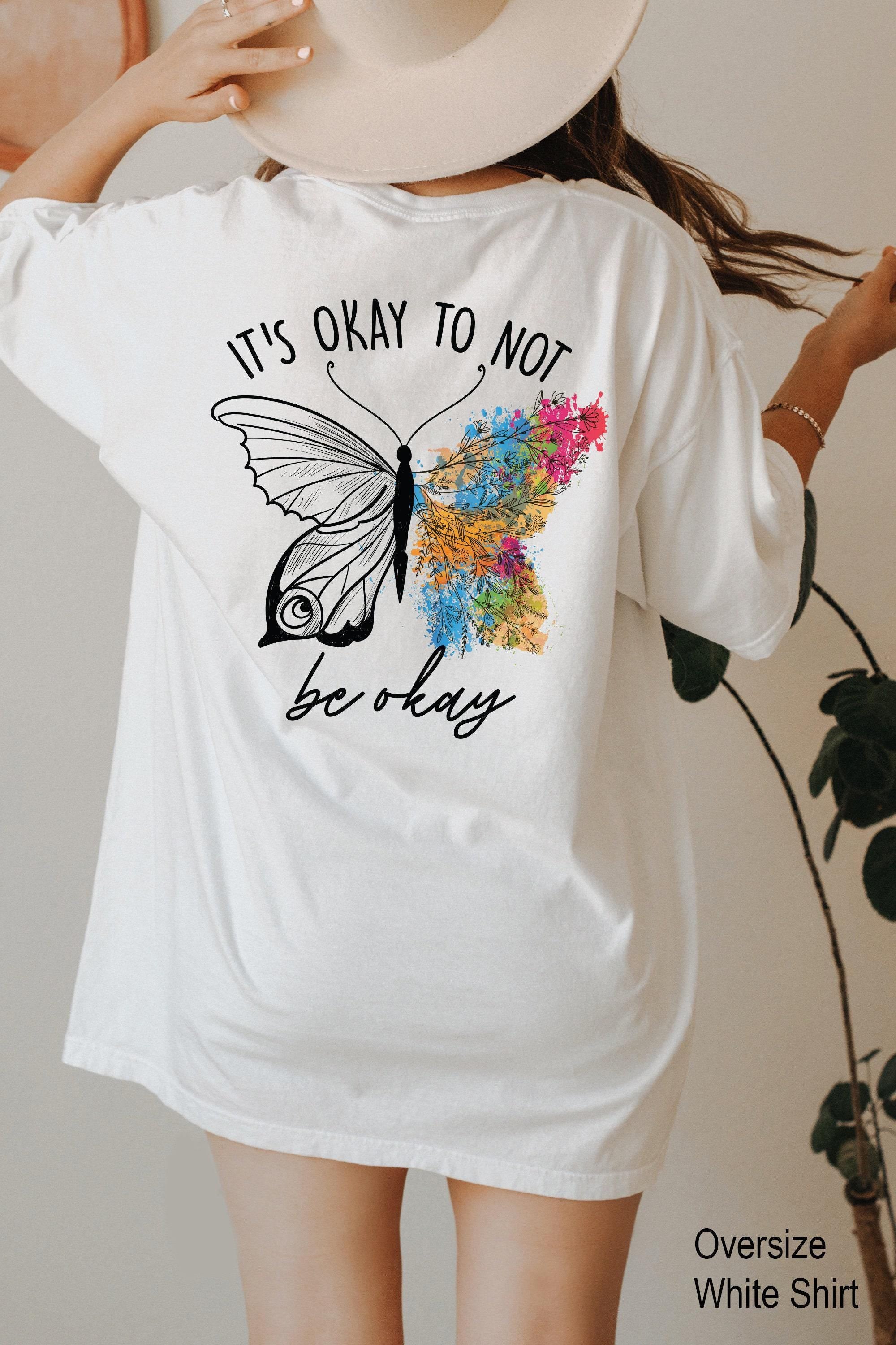 It's Okay To Not Be Okay Sweatshirt | Mental Health Hoodie, Butterfly Aesthetic Tee, Therapy Gift, Self Love Shirt, Neurodiversity Tee