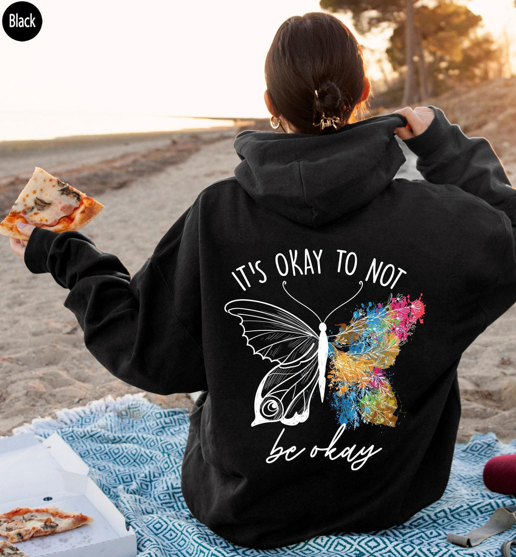 It's Okay To Not Be Okay Sweatshirt | Mental Health Hoodie, Butterfly Aesthetic Tee, Therapy Gift, Self Love Shirt, Neurodiversity Tee