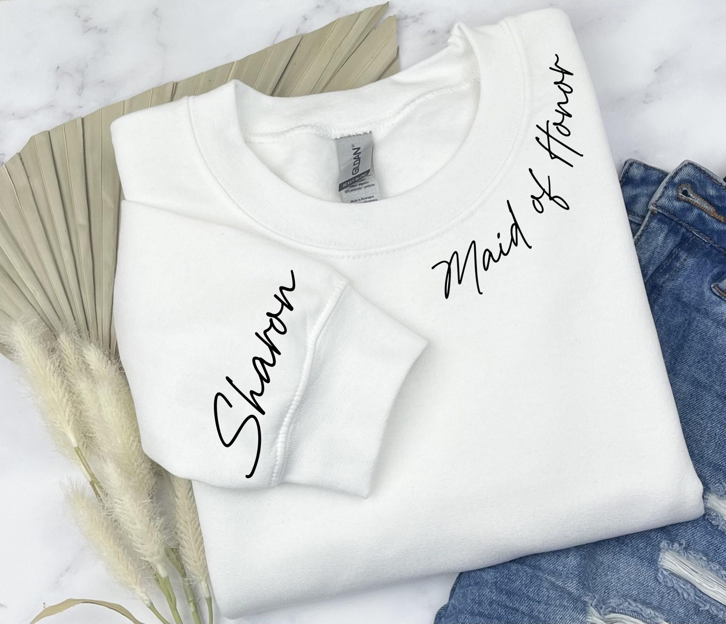 Maid Of Honor Sweatshirt | Custom Bridesmaid Shirt, Bachelorette Party Hoodie, Bridal Party Gift, Matron Of Honor Tee, B