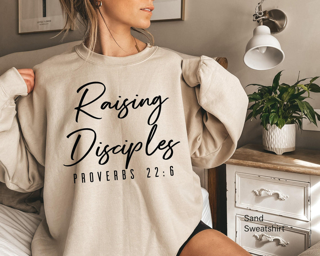 Raising Disciples Sweatshirt | Christian Mom Hoodie, Bible Verse Shirt, Proverbs 22:6 Gift, Faith Based Tee, Christian Mama Gift