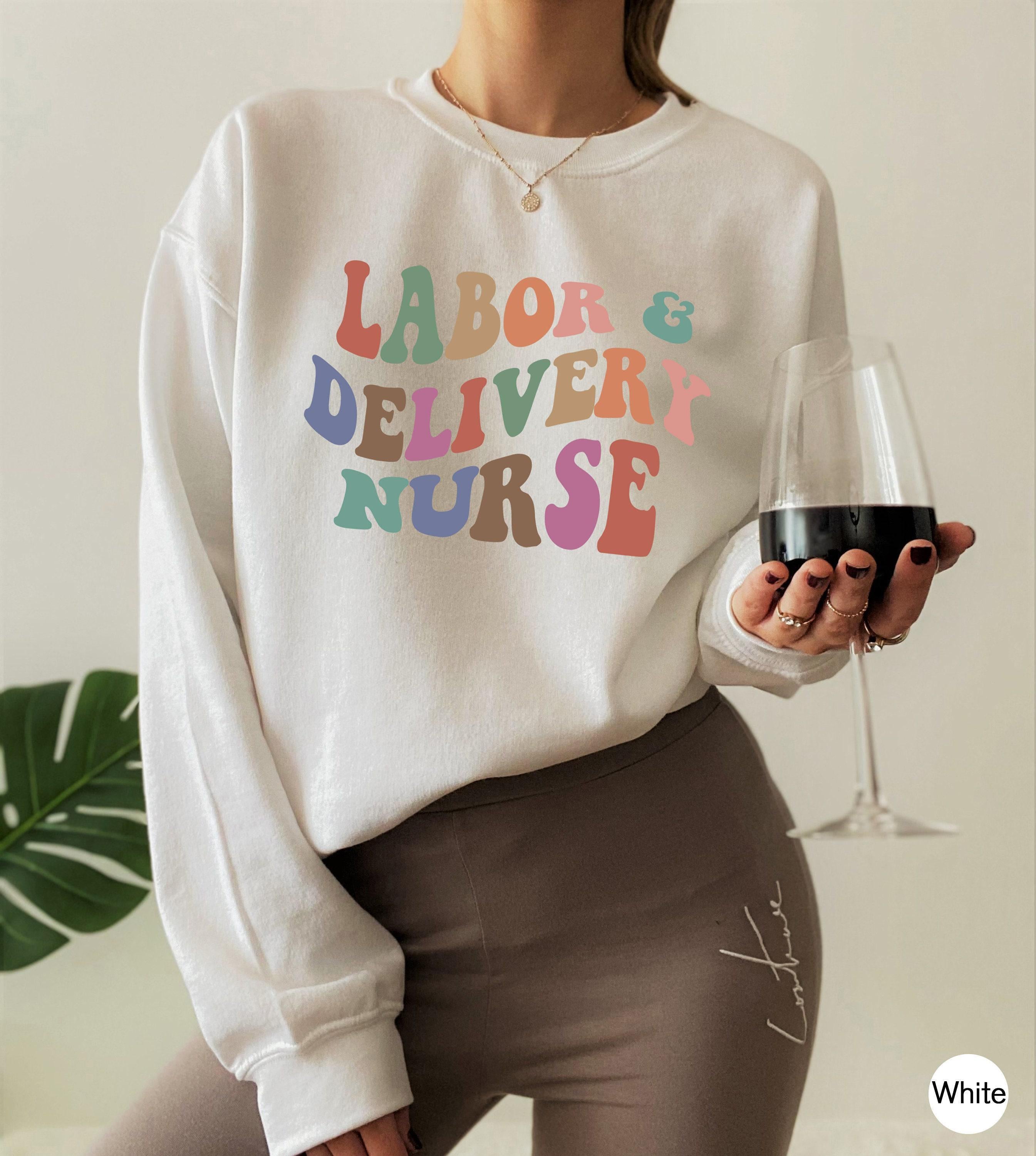 Labor and Delivery Nurse Sweatshirt | L&D Nurse Shirt, RN Graduation Gift, OB Nurse Crewneck, New Nurse Gift, Mother Baby Nurse