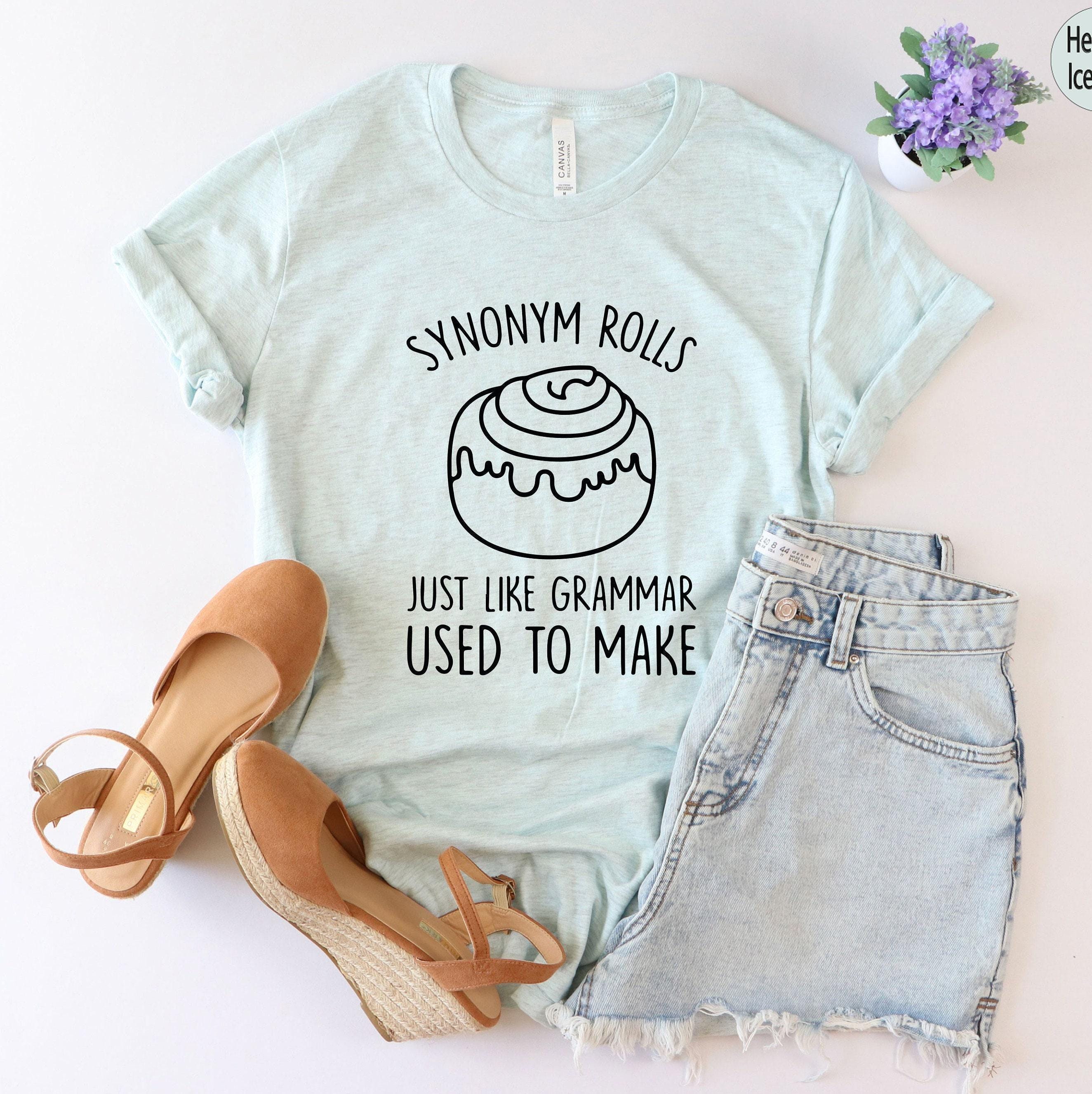 Synonym Rolls Sweatshirt, Just Like Grammar Used To Make Shirt, Funny Grammar Shirt, Sarcastic Shirt, Funny Gifts For Teachers