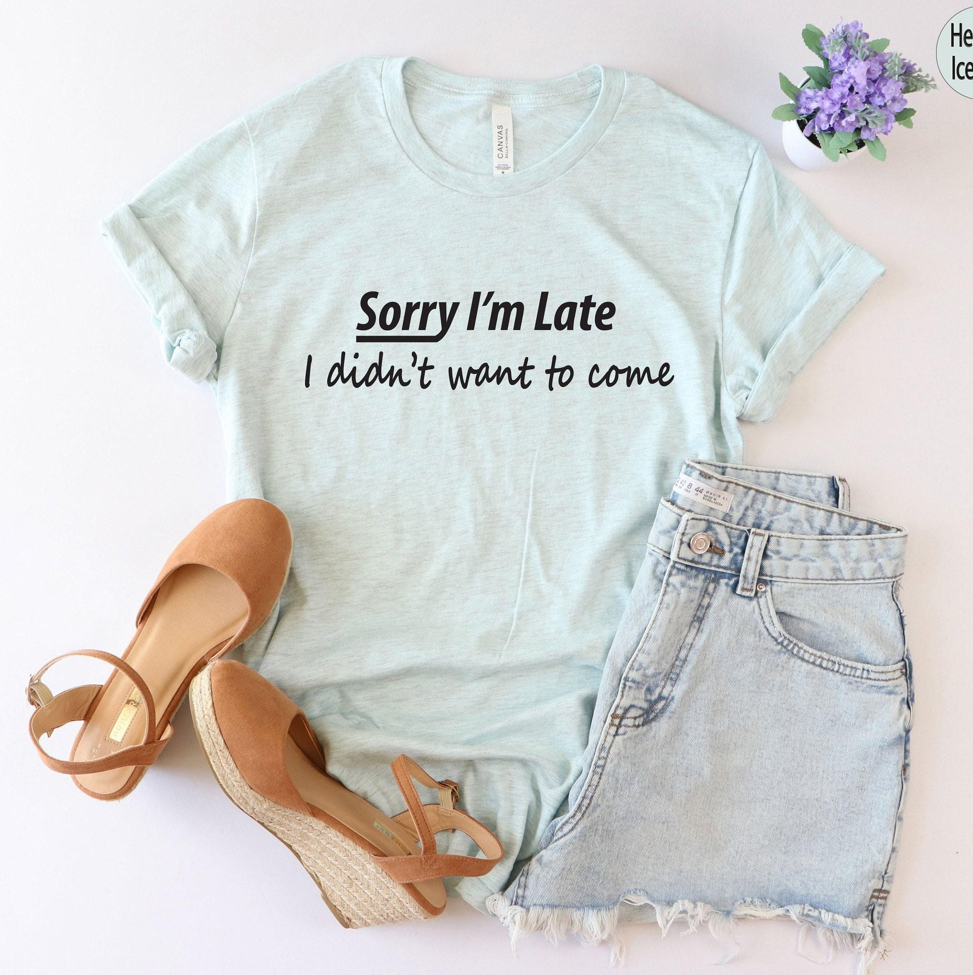 Sorry I'm Late I Didn't Want To Come Shirt | Funny Hoodie For Him, Best Friend Gifts, Gifts For Friends, Funny Gifts For Her, Men Sarcastic