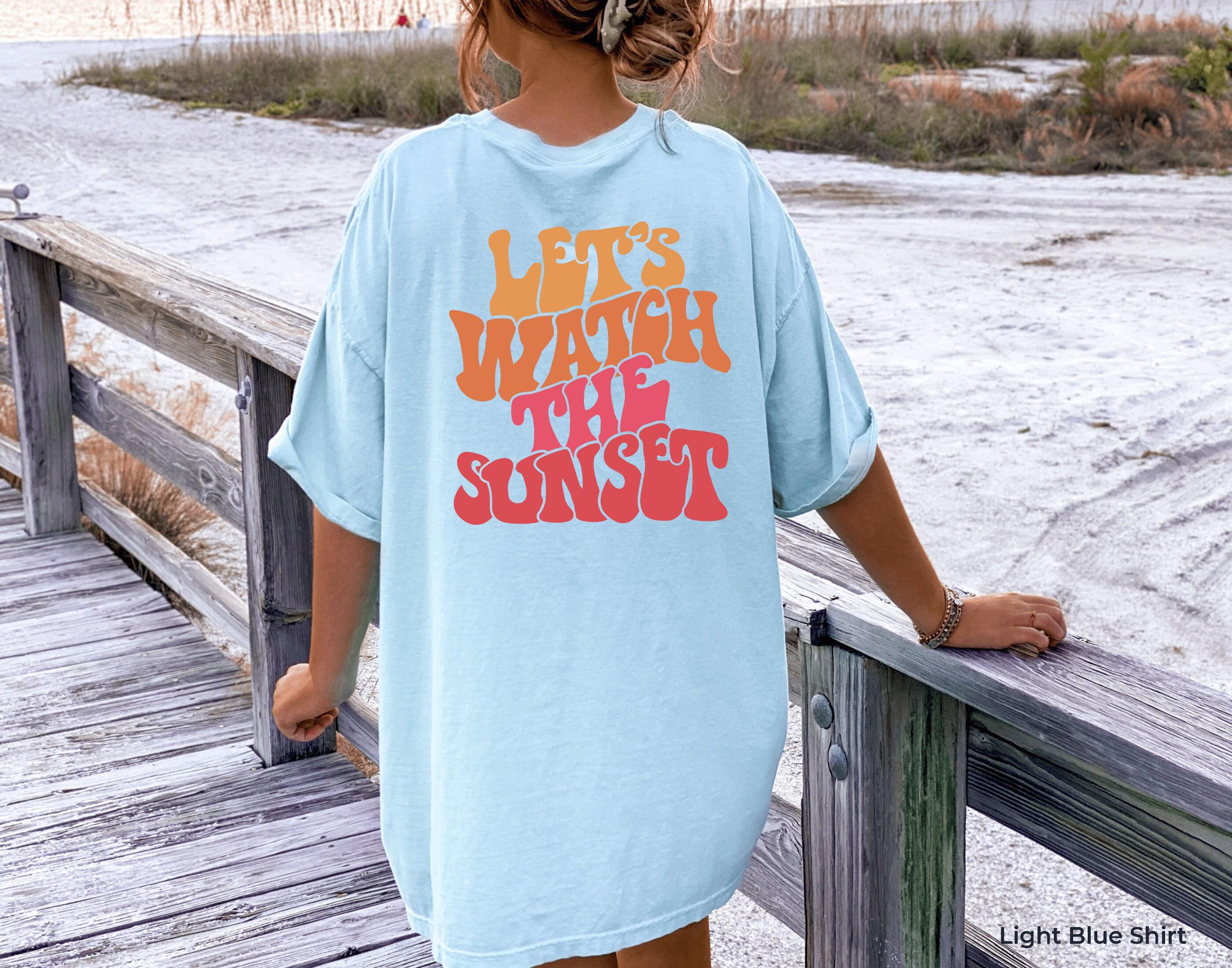Let's Watch The Sunset Tshirt, Women's Aesthetic Shirt, Oversized Hoodie, Trendy Tumblr Hoodie For Teens, Cute Positive 